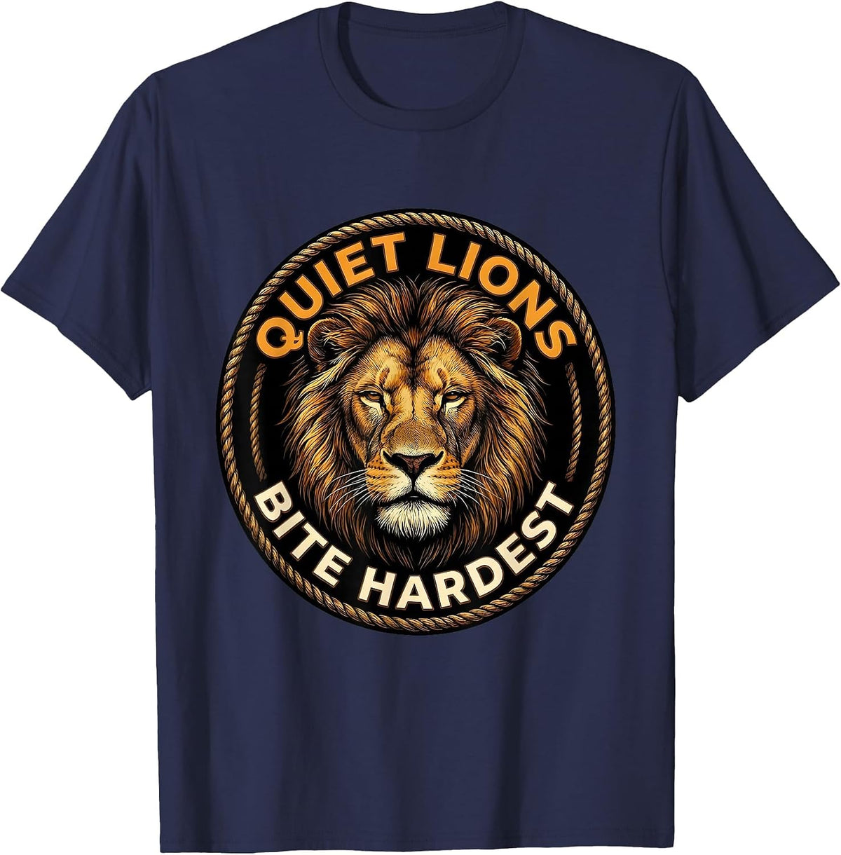 Quiet Lions Bite Hardest Bold Lion Design T-Shirt - Navy Blue