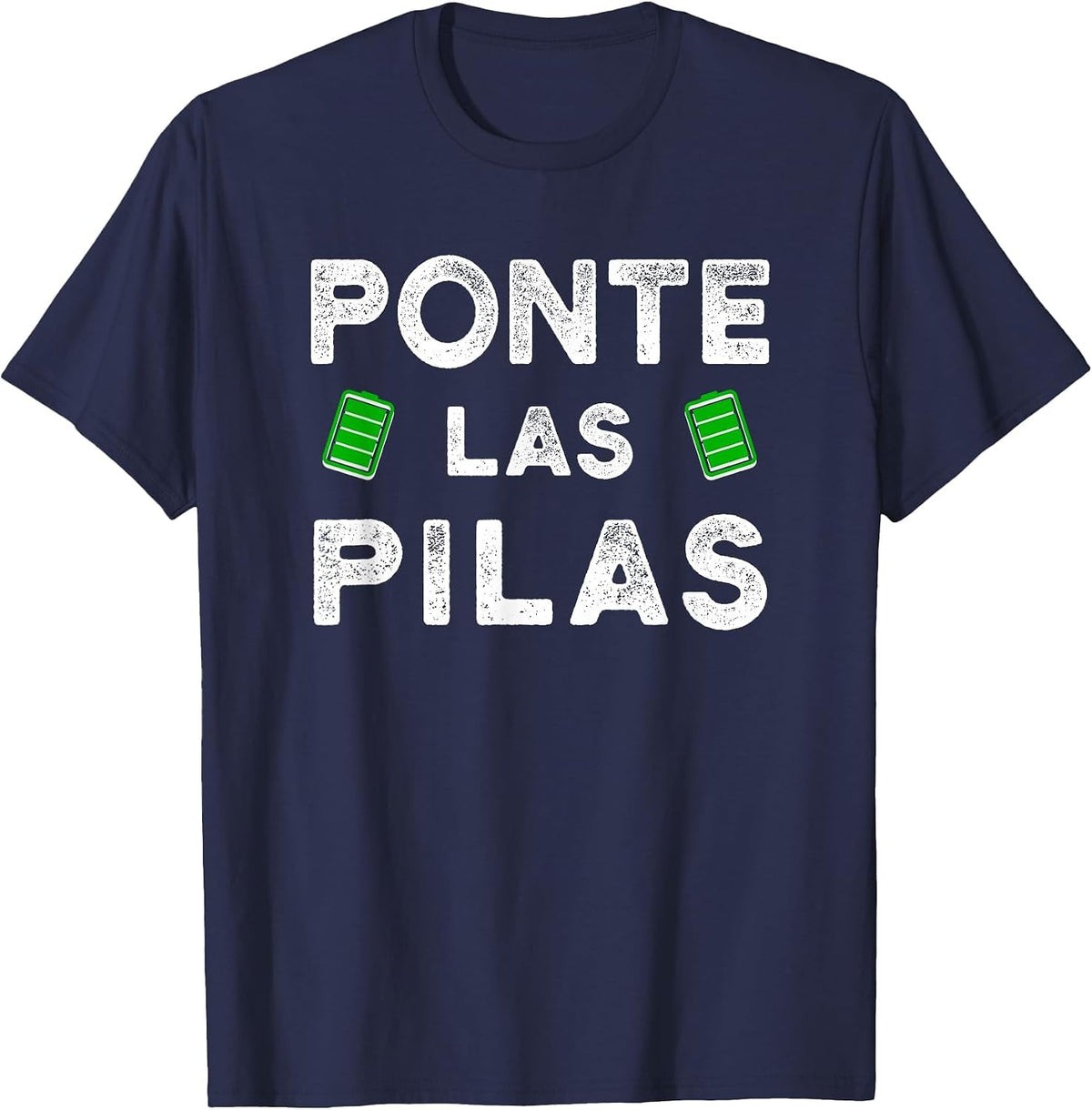 Ponte Las Pilas Funny Spanish Saying Motivational T-Shirt - Navy Blue