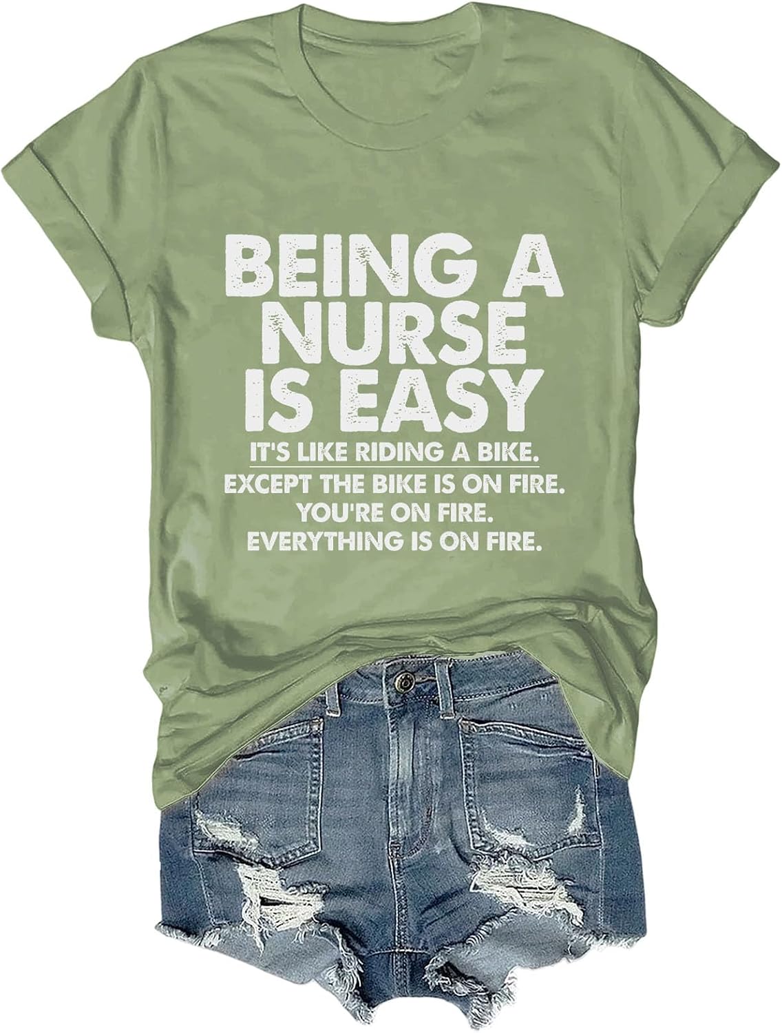 Being A Nurse is Easy T-Shirt, Nursing Humor Quote Shirt Funny Sarcastic Nursing Gifts - Crewneck Green