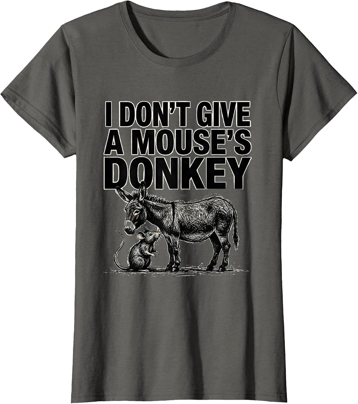 Women's I Don't Give A Mouse's Donkey Funny Rat Lover Deadpan Humor T-Shirt - Asphalt Grey