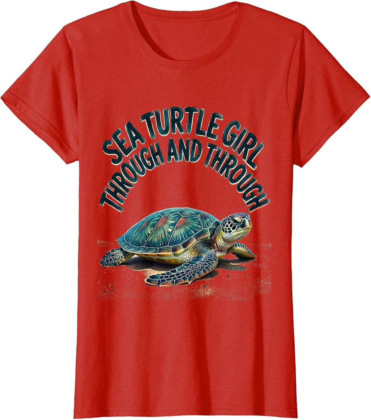 Women's Sea Turtle Girl Through And Through Cute Sea Turtle Lover T-Shirt - Red