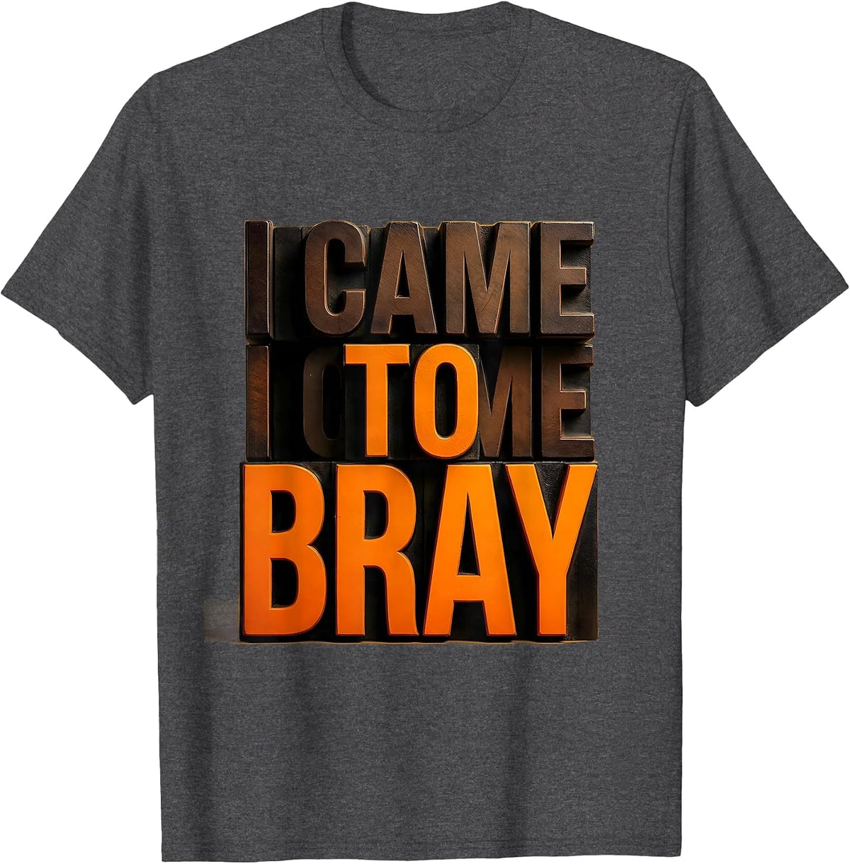 Men's I Came To Bray Funny Donkey Costume Novelty Humor T-Shirt - Dark Heather Grey