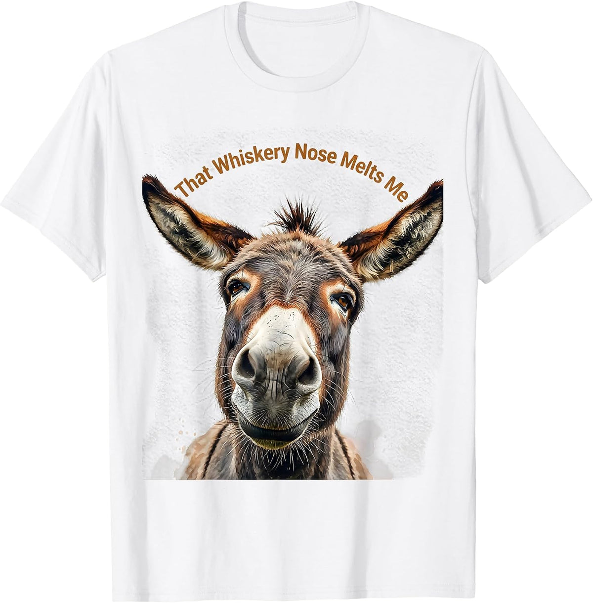 Men's That Whiskery Nose Melts Me Funny Donkey Animal Lover Humor T-Shirt - White