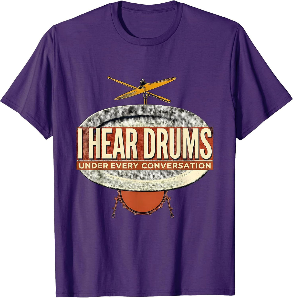 I Hear Drums Under Every Conversation Funny Drummer Gift T-Shirt - Purple