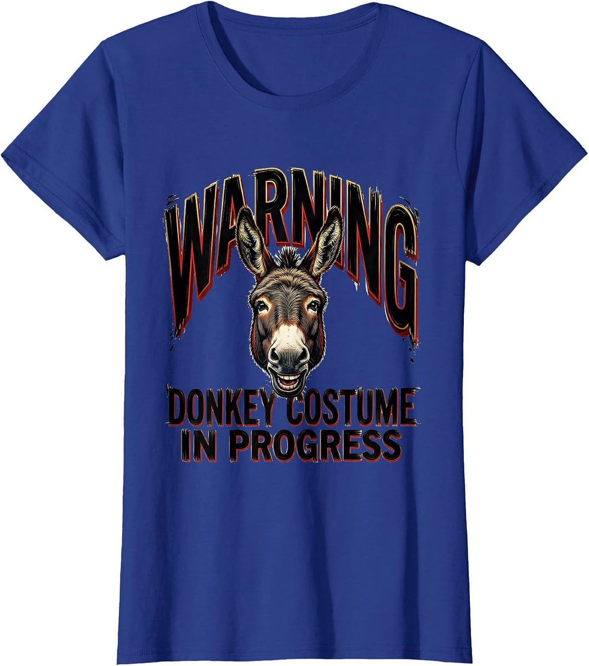 Women's Warning: Donkey Costume In Progress Funny Animal Humor T-Shirt - Royal Blue