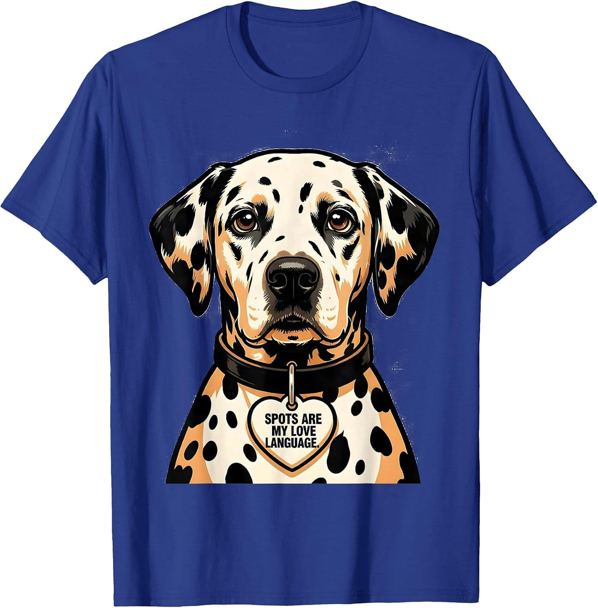 Spots Are My Love Language Dalmatian Design T-Shirt - Royal Blue