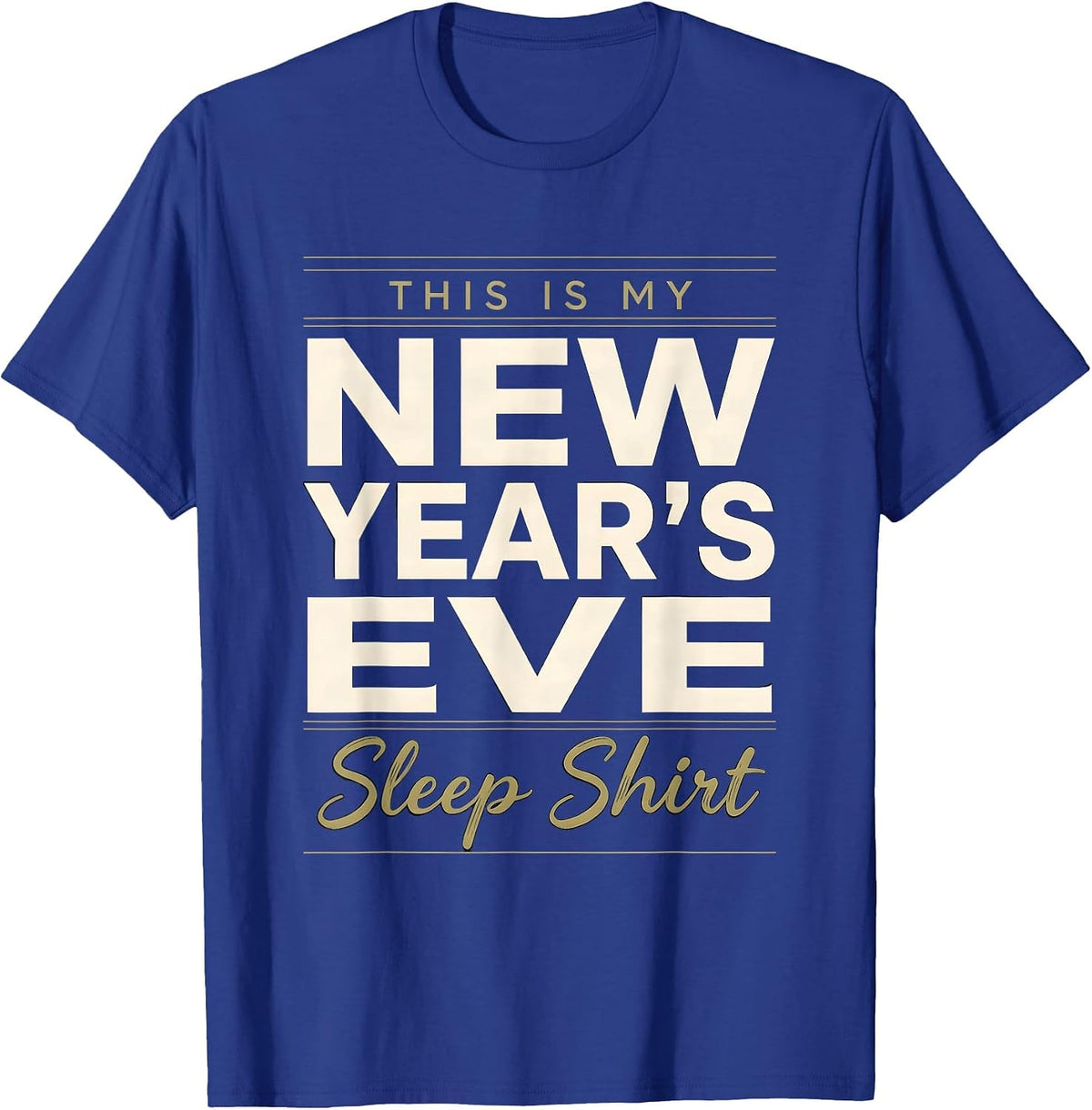 This Is My New Year's Eve Sleep Shirt Funny Family Pajama T-Shirt - Royal Blue