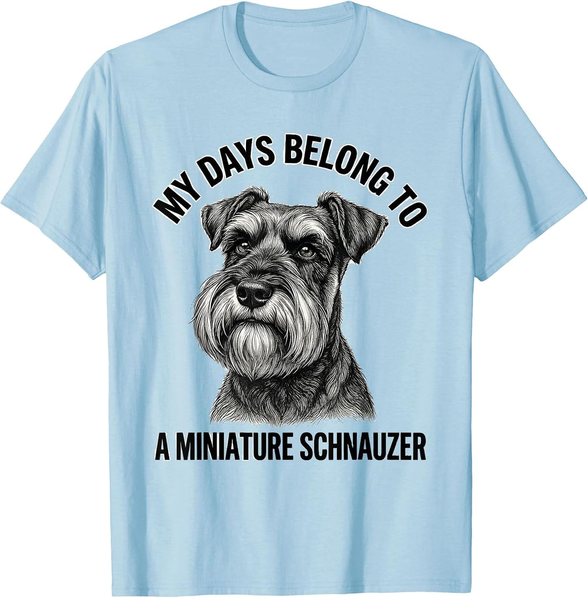 Men's My Days Belong To A Miniature Schnauzer Dog Lover T-Shirt - Baby Blue