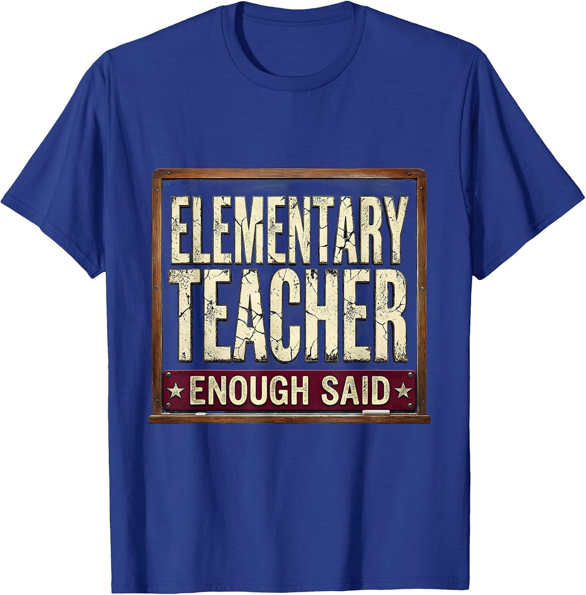 Men's Elementary Teacher Enough Said Educator Design T-Shirt - Royal Blue