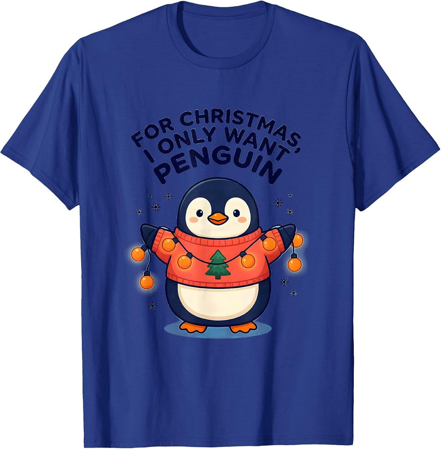 For Christmas, I Only Want Penguin Cute Kawaii Penguin Lover T-Shirt - Royal Blue