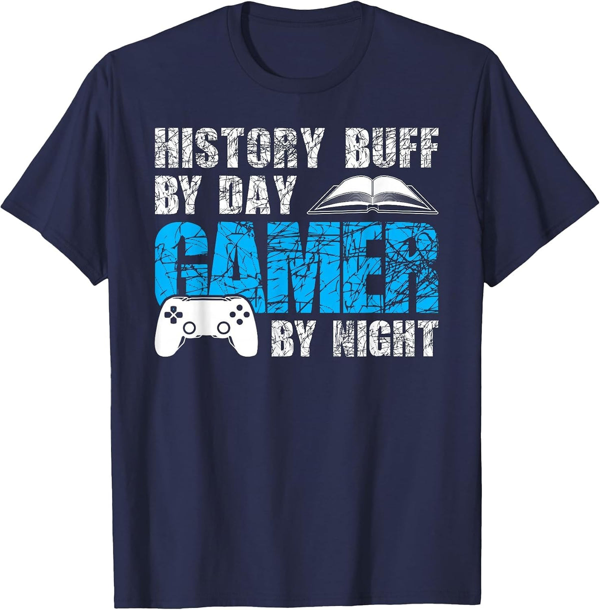 History Buff by Day Gamer by Night Students History Lover T-Shirt - Navy Blue