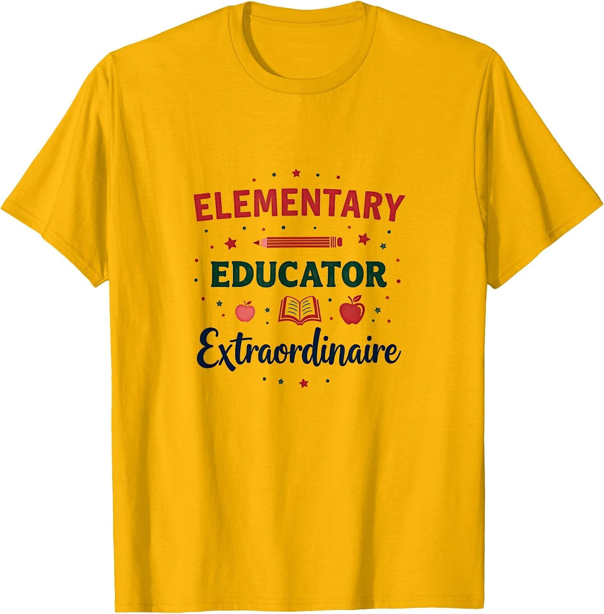 Elementary Educator Extraordinaire Teacher Design T-Shirt - Golden Yellow
