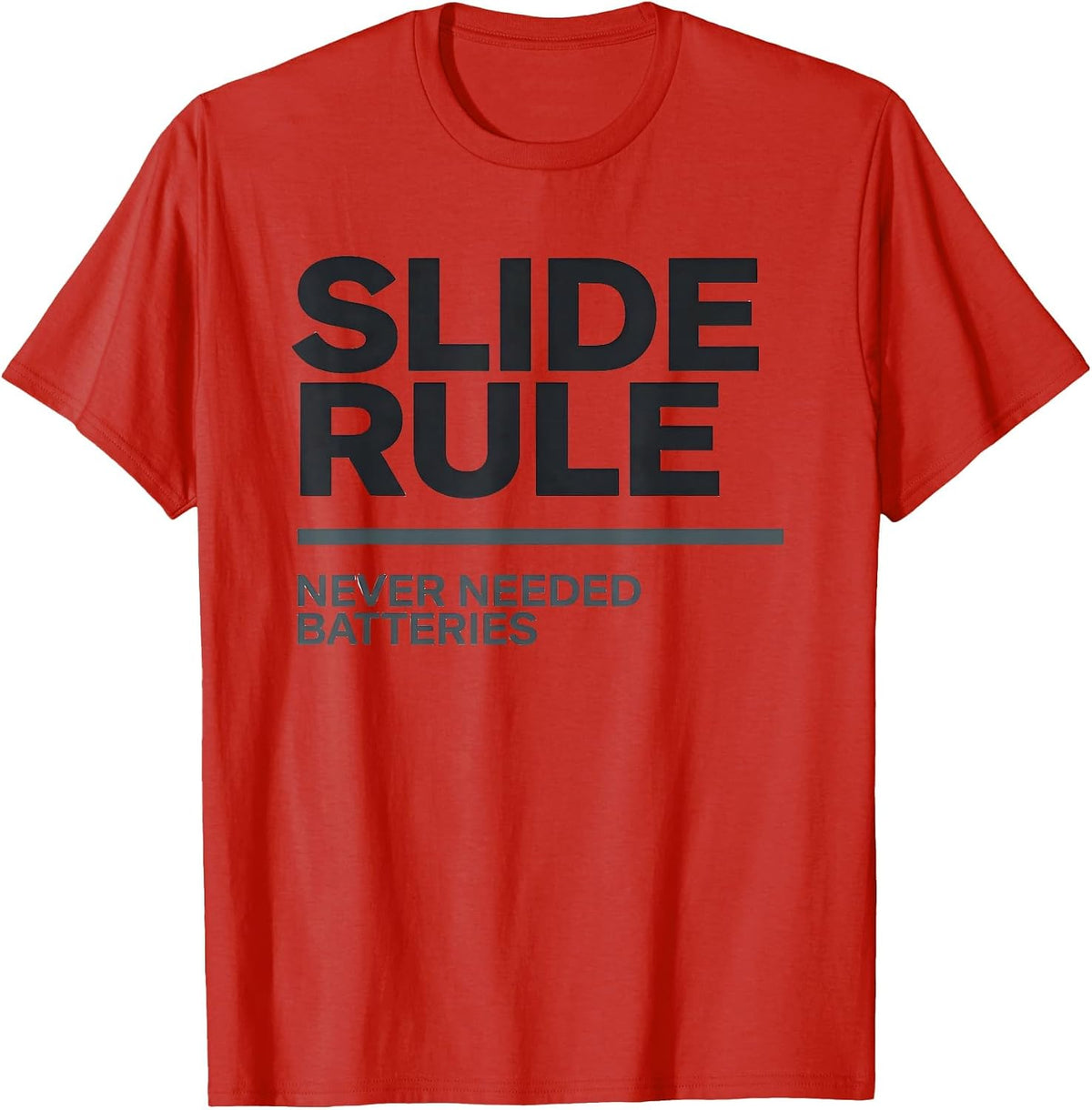 Men's Slide Rule Never Needed Batteries Classically Trained Retro T-Shirt - Red