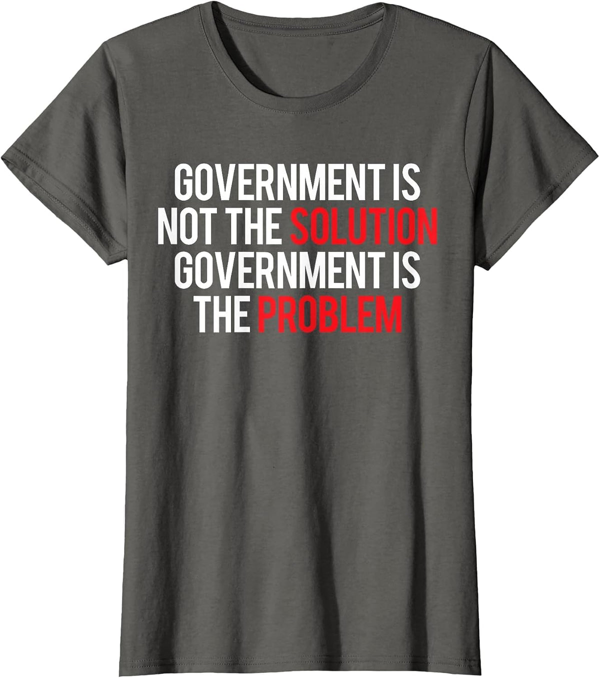 Government is not the Solution Government is the Problem T-Shirt - Asphalt Grey
