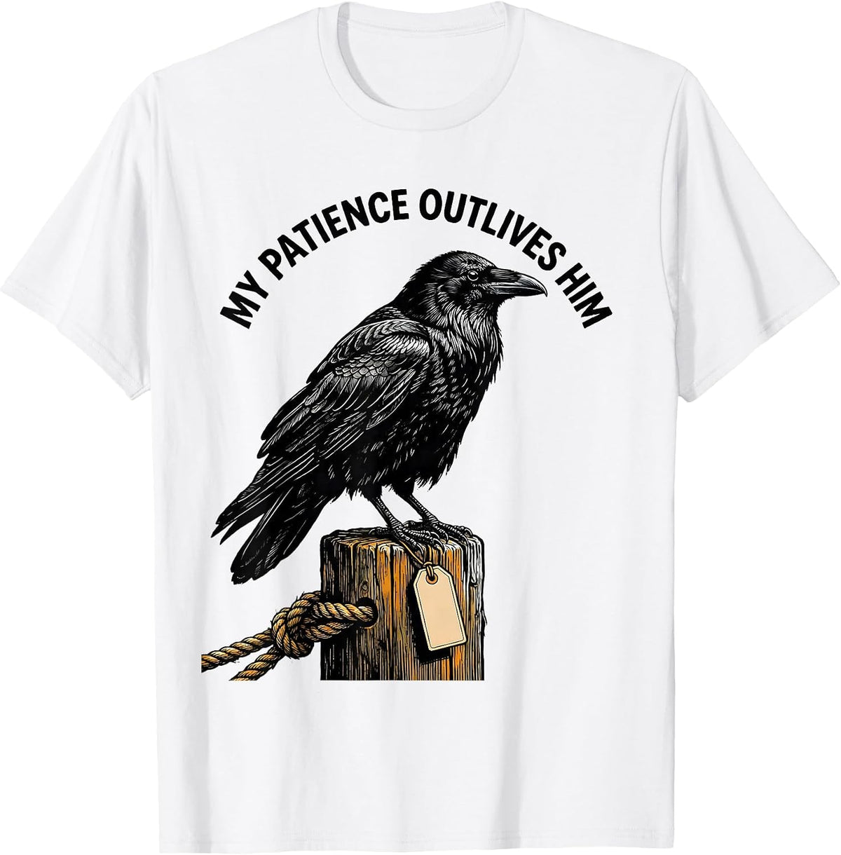 Men's My Patience Outlives Him Dark Humor Gothic Raven Gift T-Shirt - White