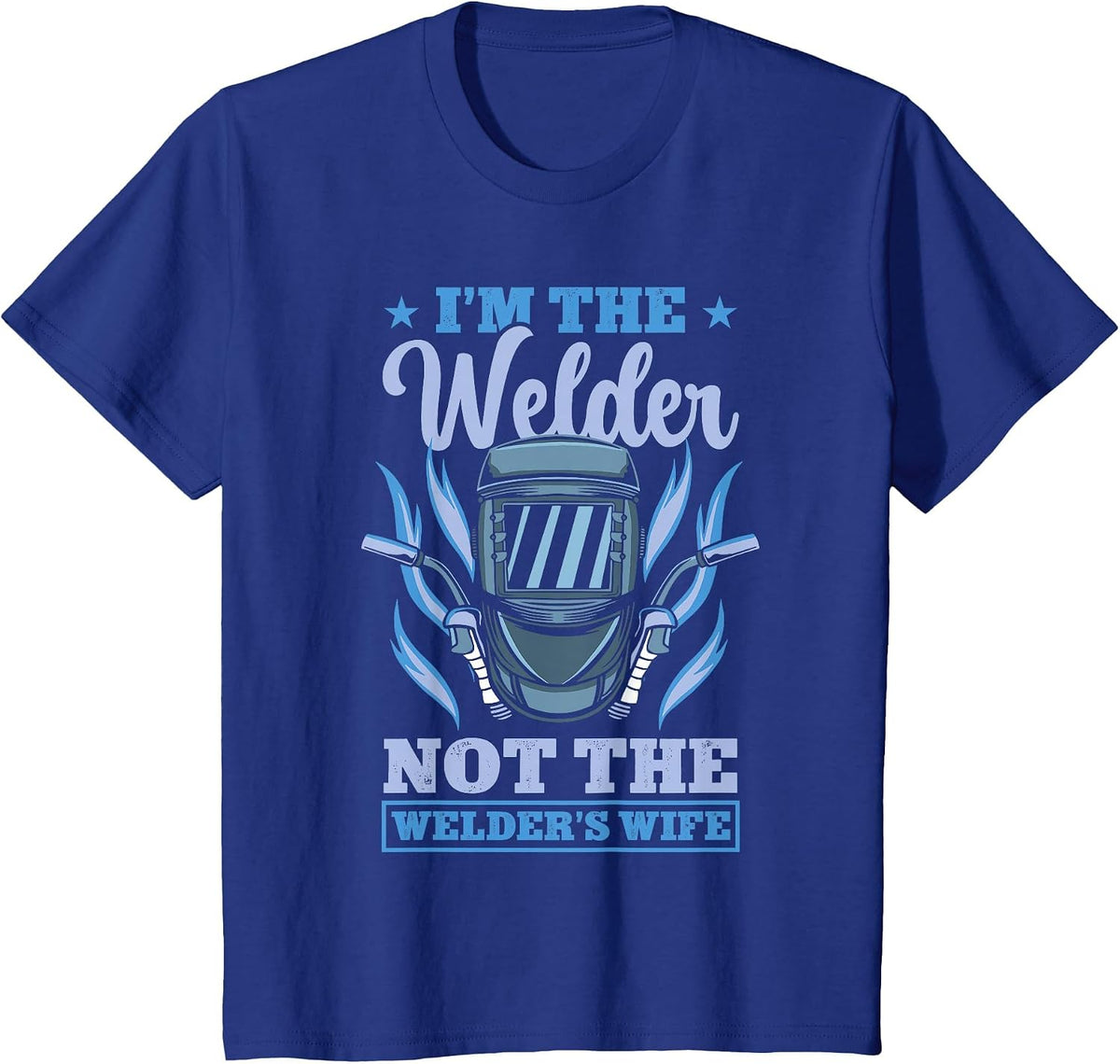 Welder | Metalworker | Welding | Mothers Day T-Shirt - Royal Blue