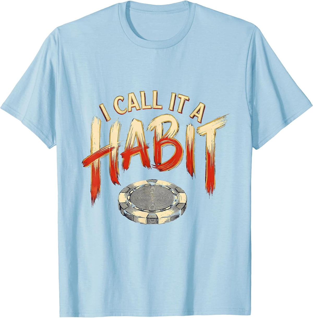 Men's I Call It A Habit Funny Poker Player Casino Gambler Humor T-Shirt - Baby Blue