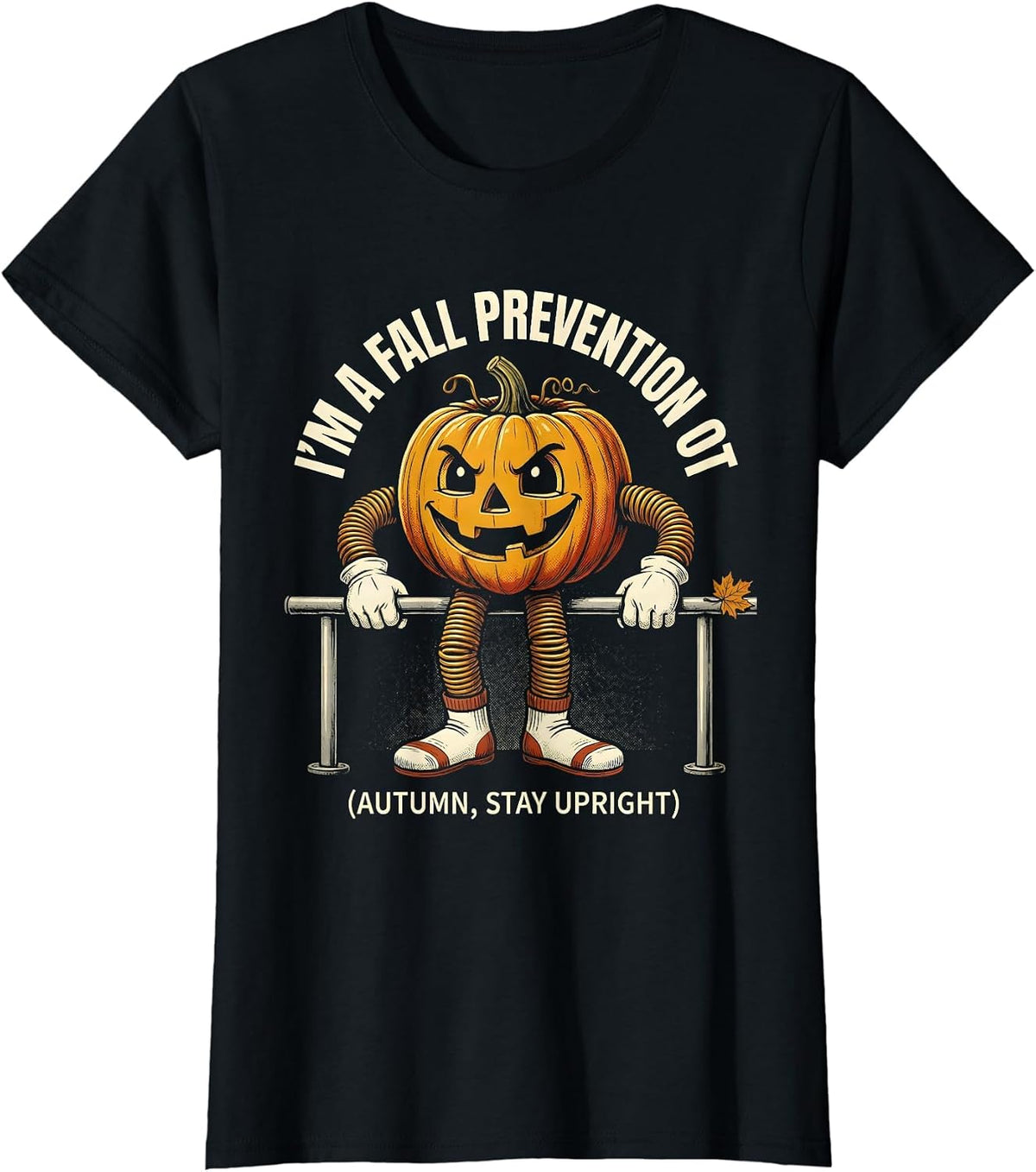 Women's I'm a Fall Prevention OT Funny Occupational Therapist T-Shirt - Black