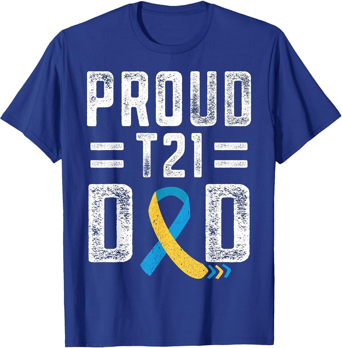 Stolzer T21 DAD Down Syndrome Awareness Day Blue and Yellow T-Shirt - Royal Blue