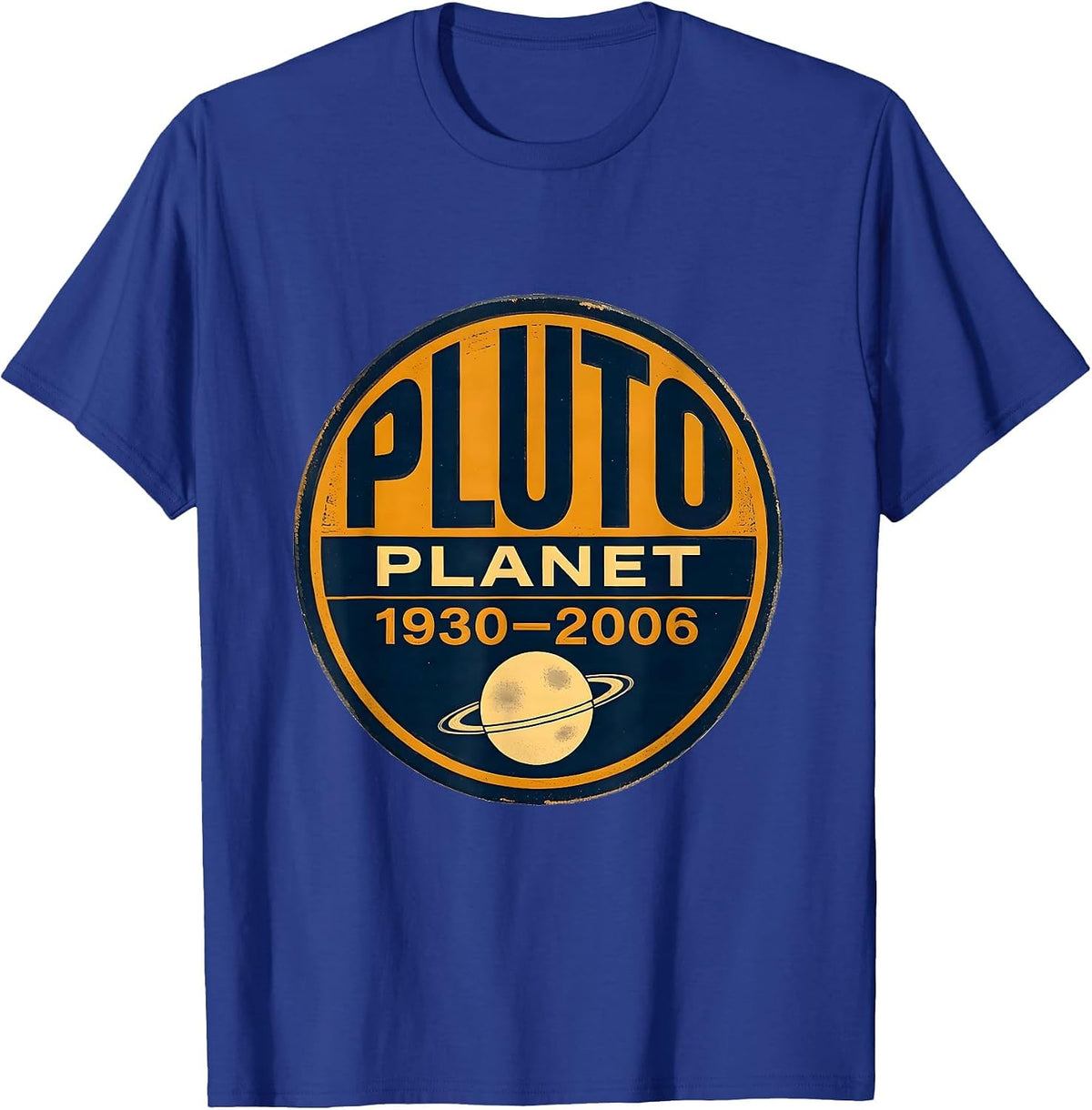 PLUTO, PLANET 1930–2006 Funny Space Humor Astronomy Lover T-Shirt - Royal Blue