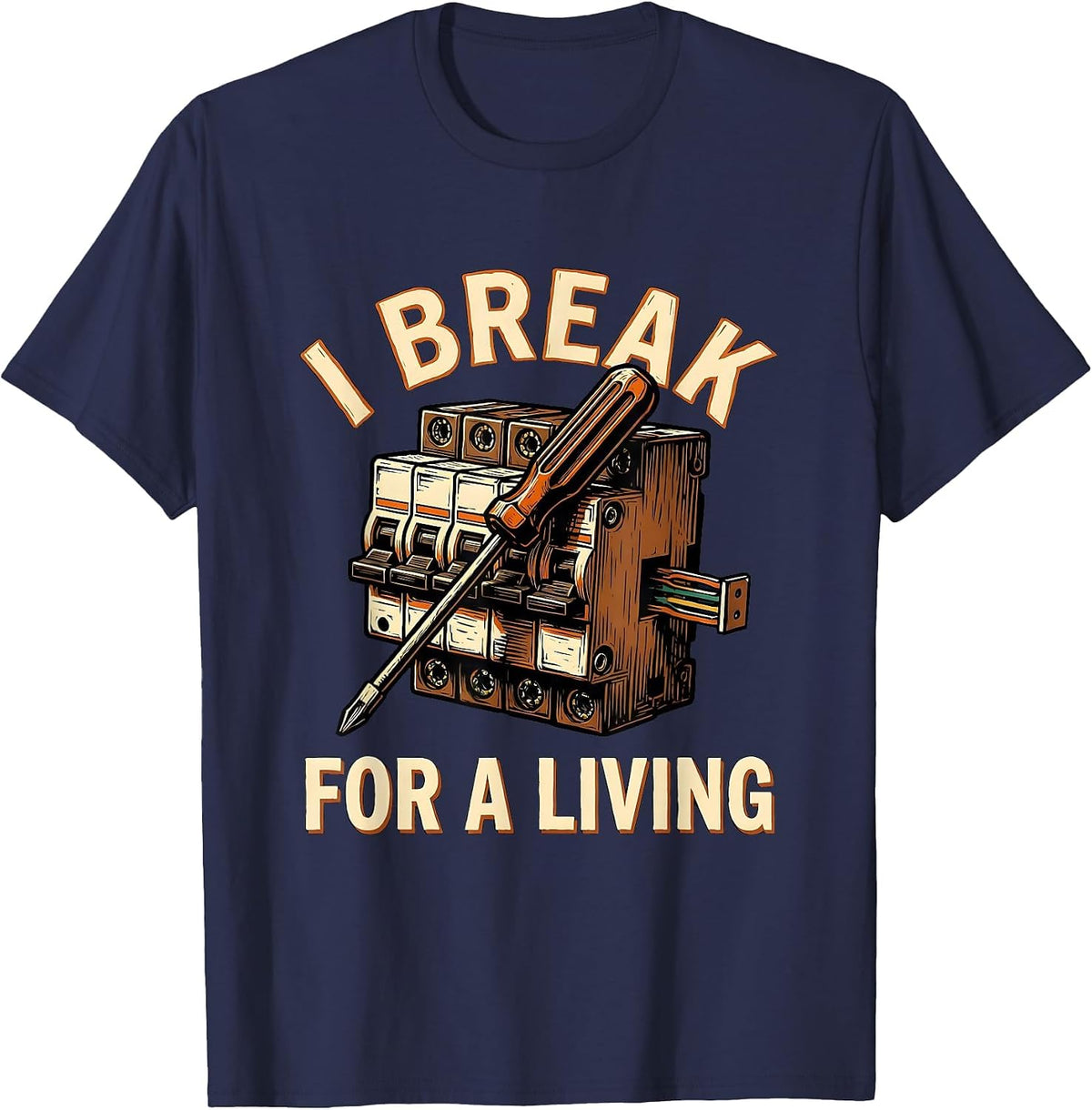 Men's I Break For A Living Funny Electrician Lineman Gift T-Shirt - Navy Blue