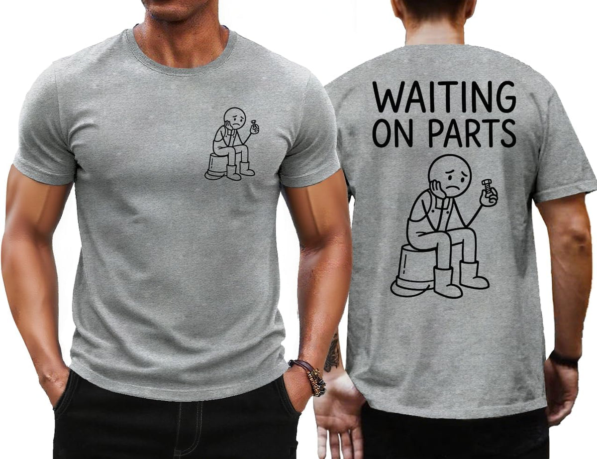 Waiting On Parts T-Shirt Mechanic Humor Shirt for Men - Grey