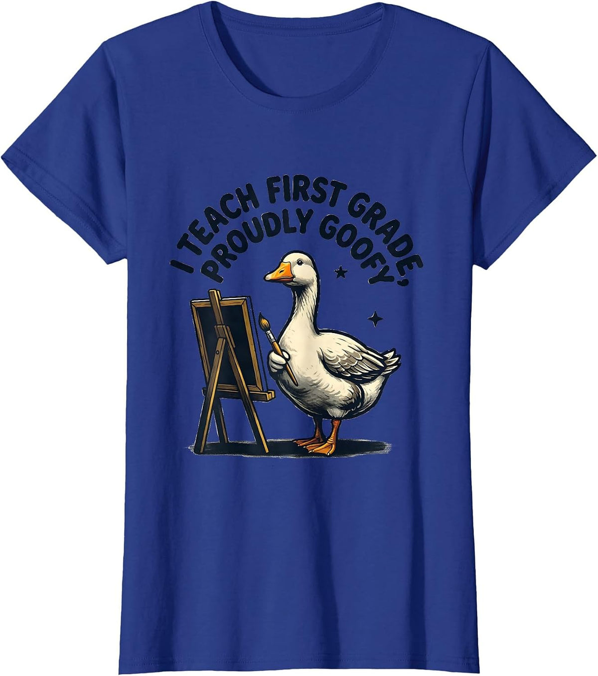 Women's I Teach First Grade Proudly Goofy Funny Preschool Teacher T-Shirt - Royal Blue