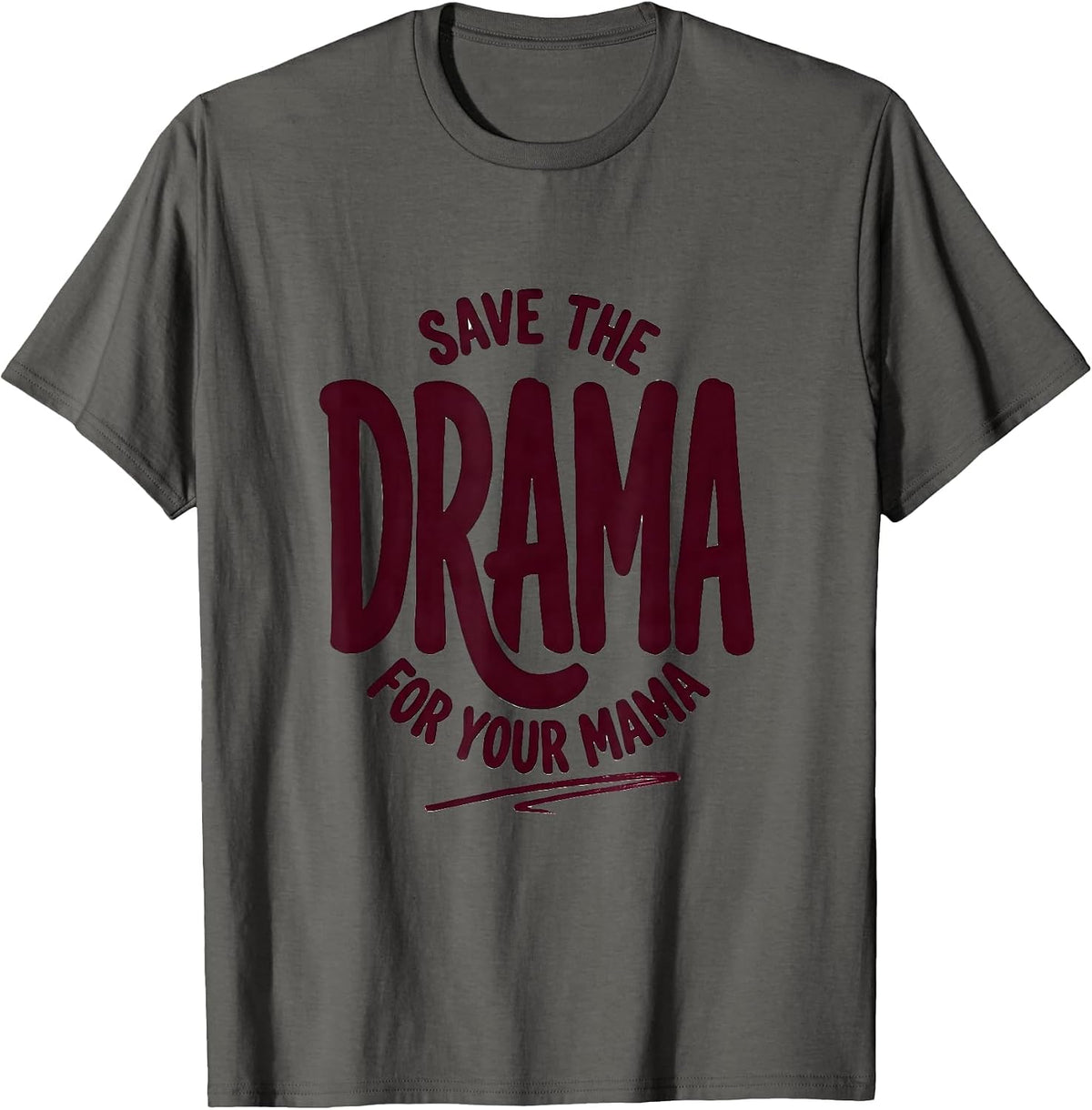 Men's Save The Drama For Your Mama Sassy Humor Mom Gift T-Shirt - Asphalt Grey