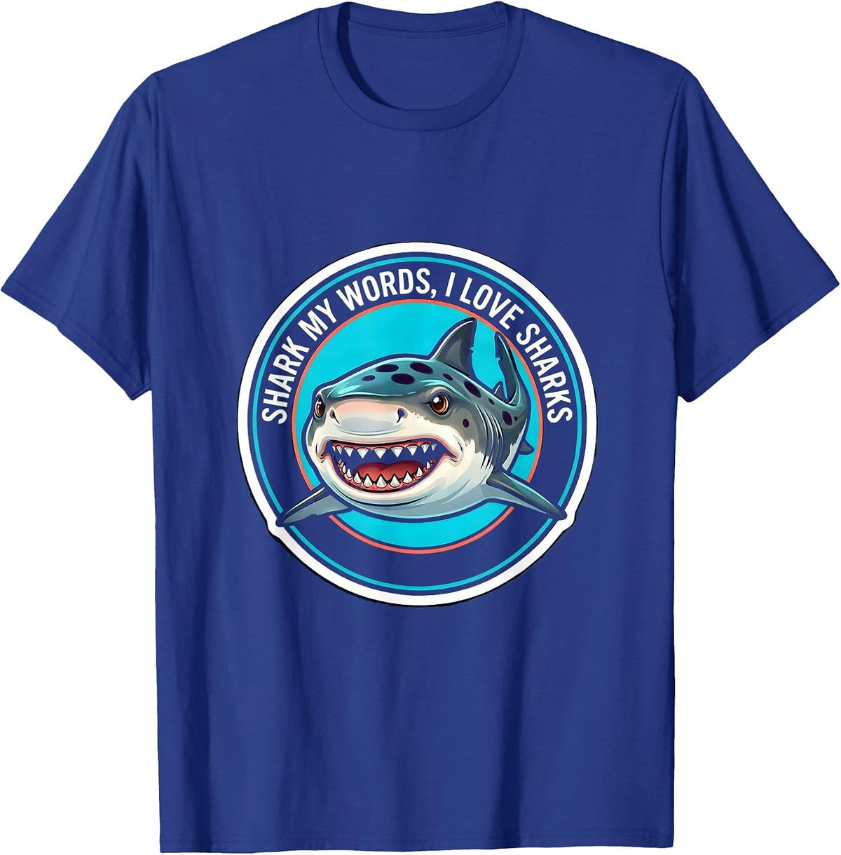 Shark My Words I Love Sharks Funny Ocean Wildlife Enthusiast T-Shirt - Royal Blue