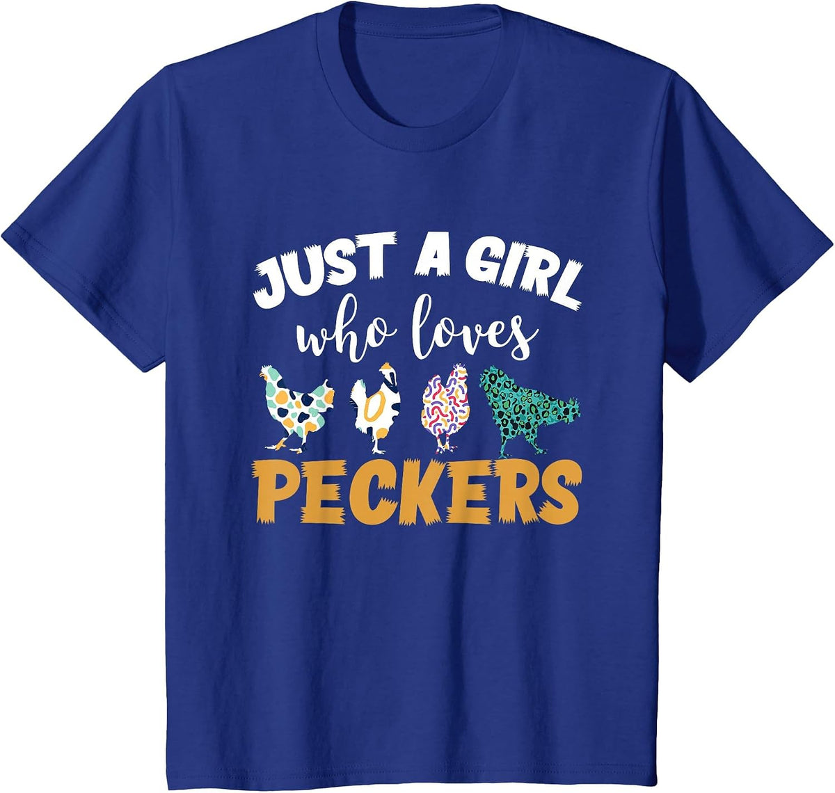 Just a Girl who Loves peckers T-Shirt - Royal Blue