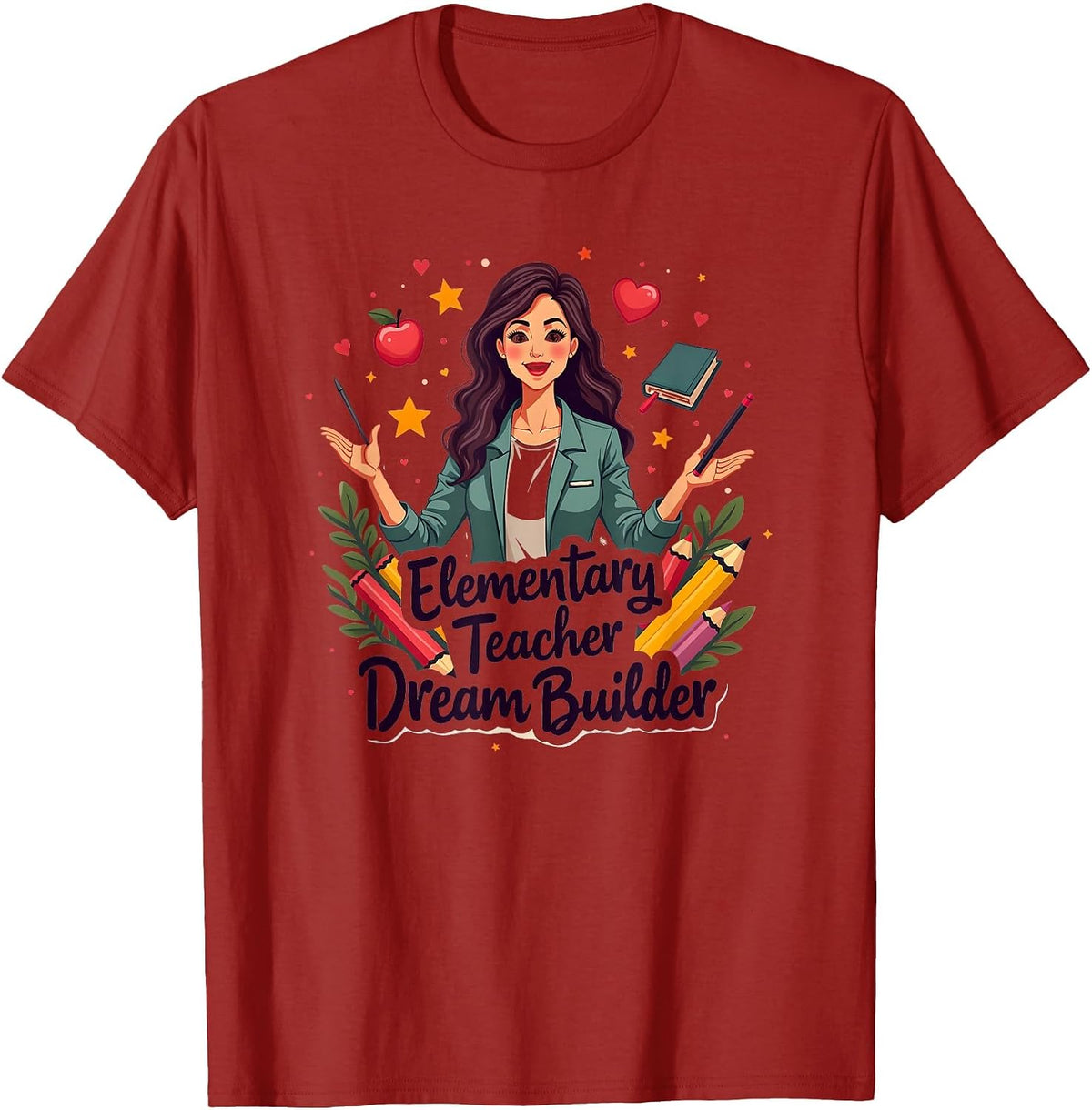 Elementary Teacher Dream Builder Design T-Shirt - Cranberry Red
