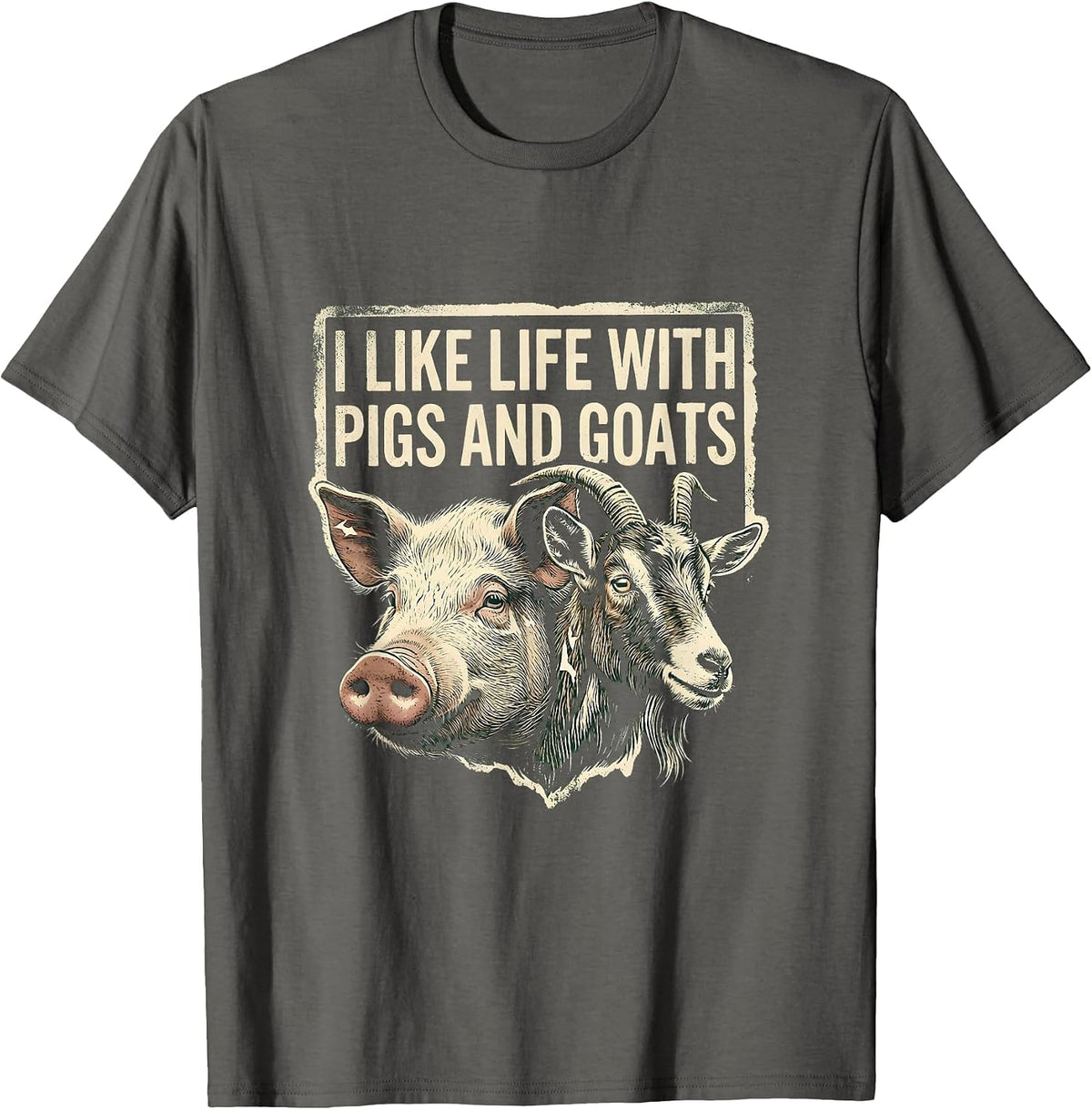 Men's I Like Life With Pigs And Goats Funny Farm Animal Humor T-Shirt - Asphalt Grey