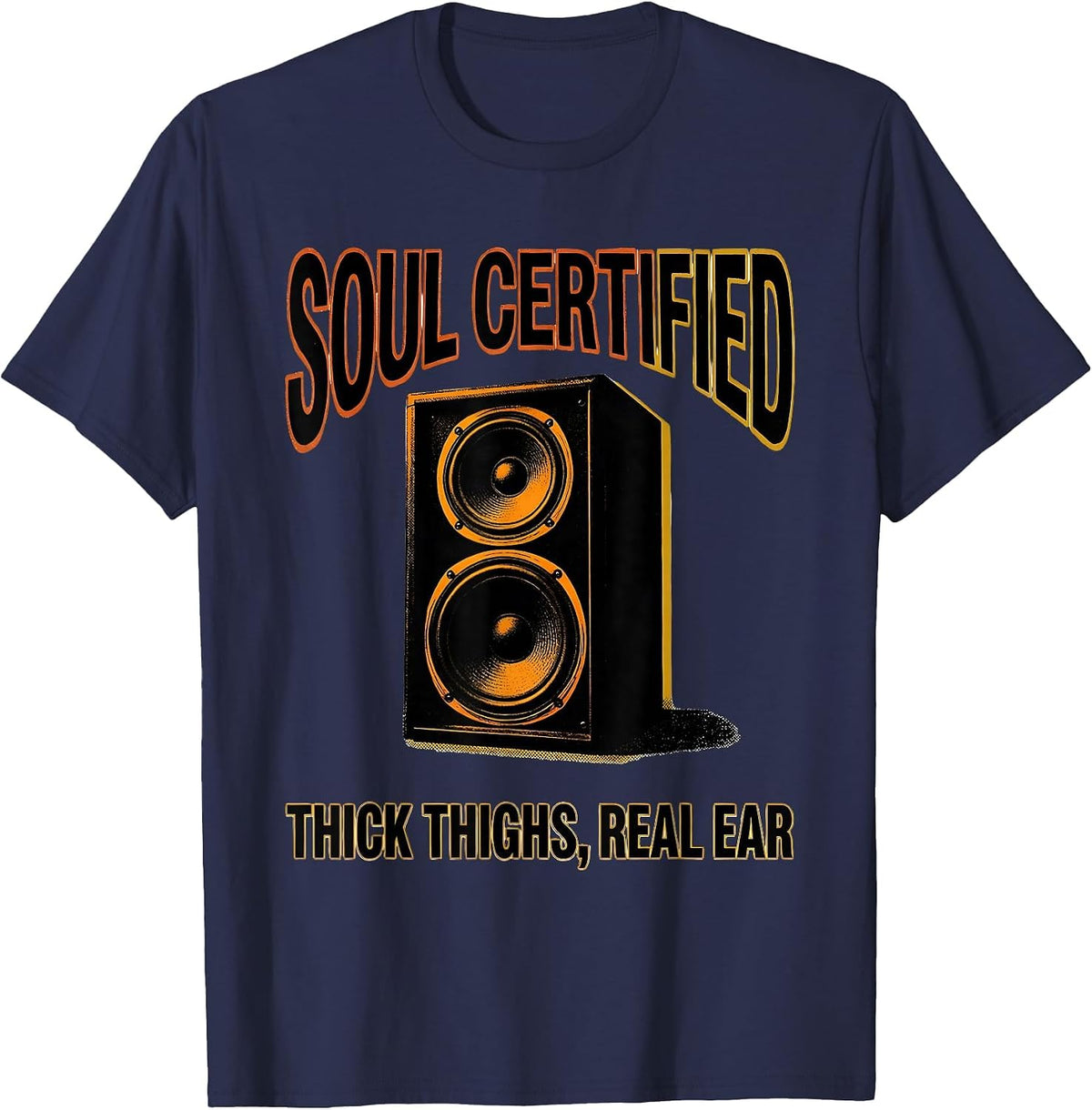 Soul Certified — Thick Thighs, Real Ear Music Lover T-Shirt - Navy Blue