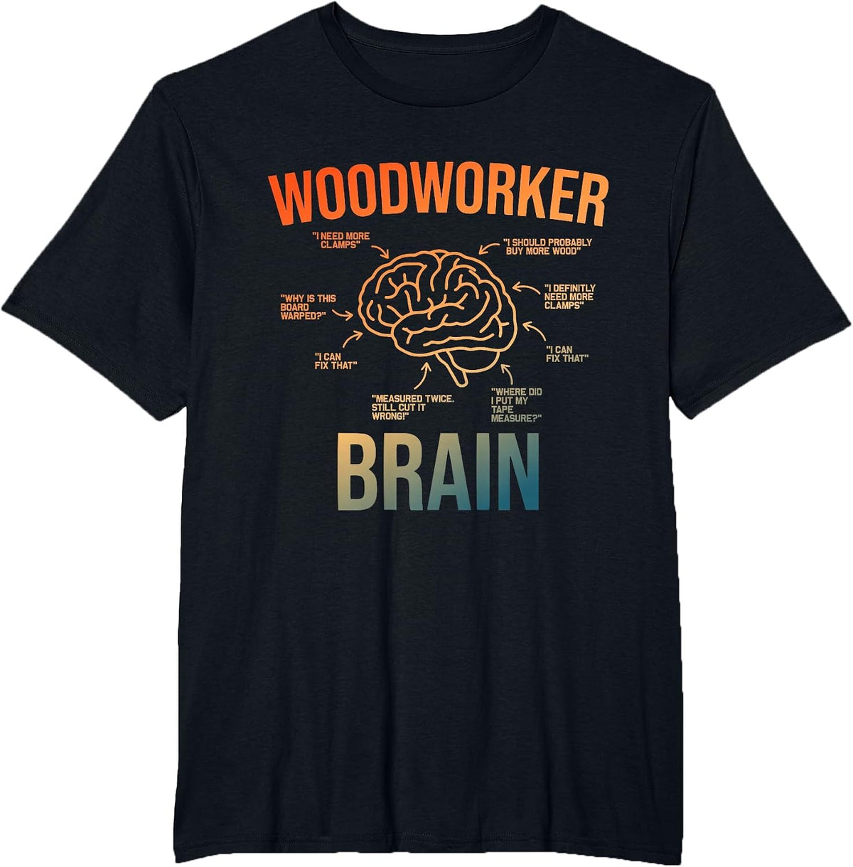 Woodworker Brain Design Men Women Funny Woodworking Humor T-Shirt - Black