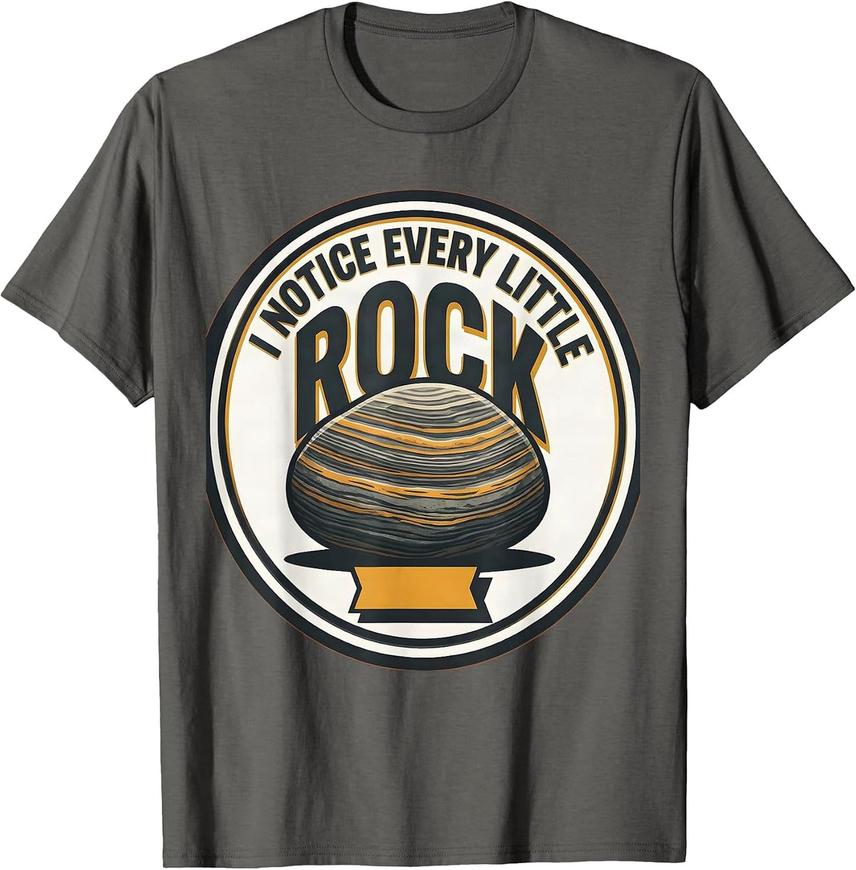 Men's I Notice Every Little Rock Funny Rock Collector Geology T-Shirt - Asphalt Grey