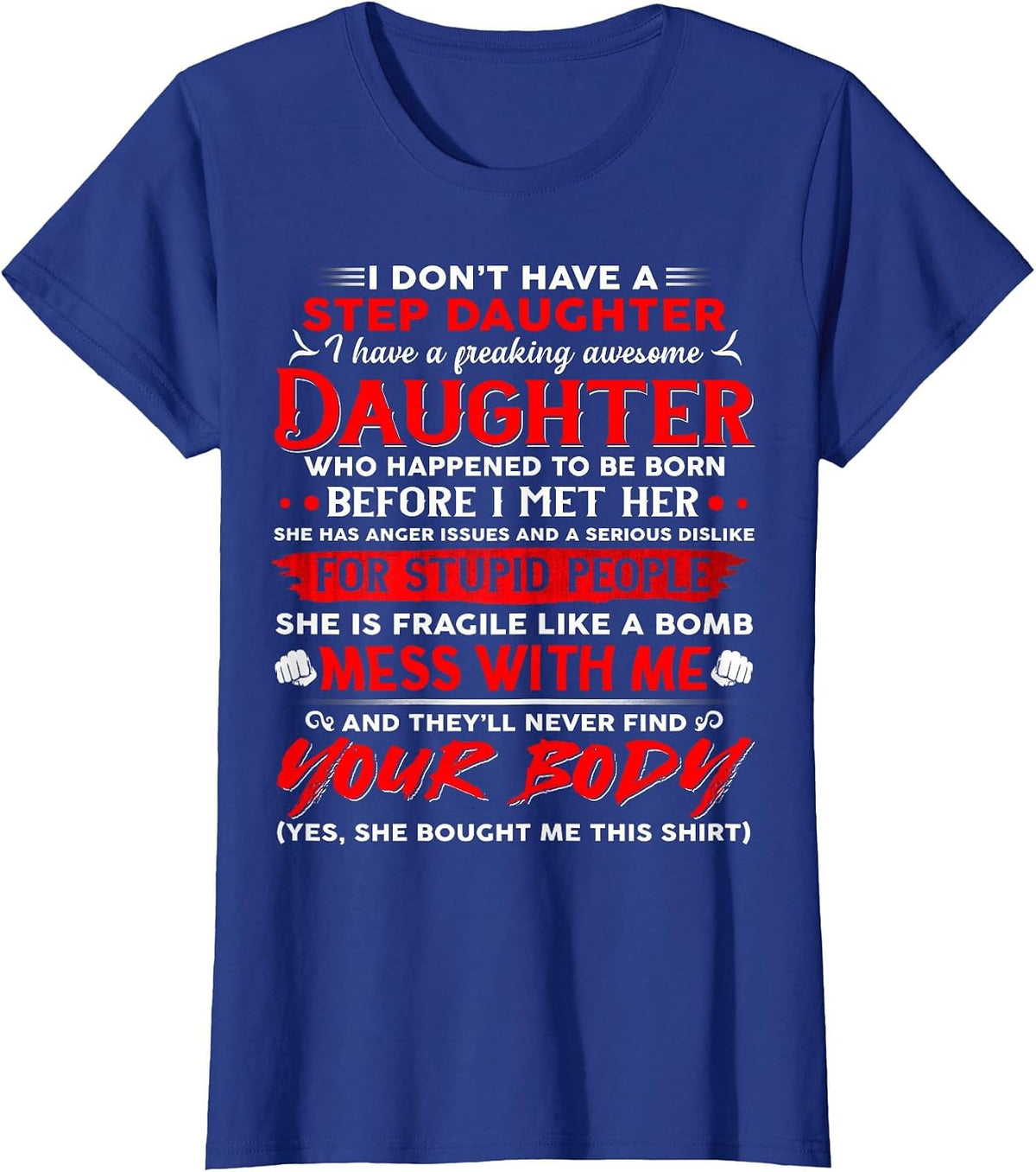 I Don't Have A Step Daughter I Have Awesome Daughter T-Shirt - Royal Blue