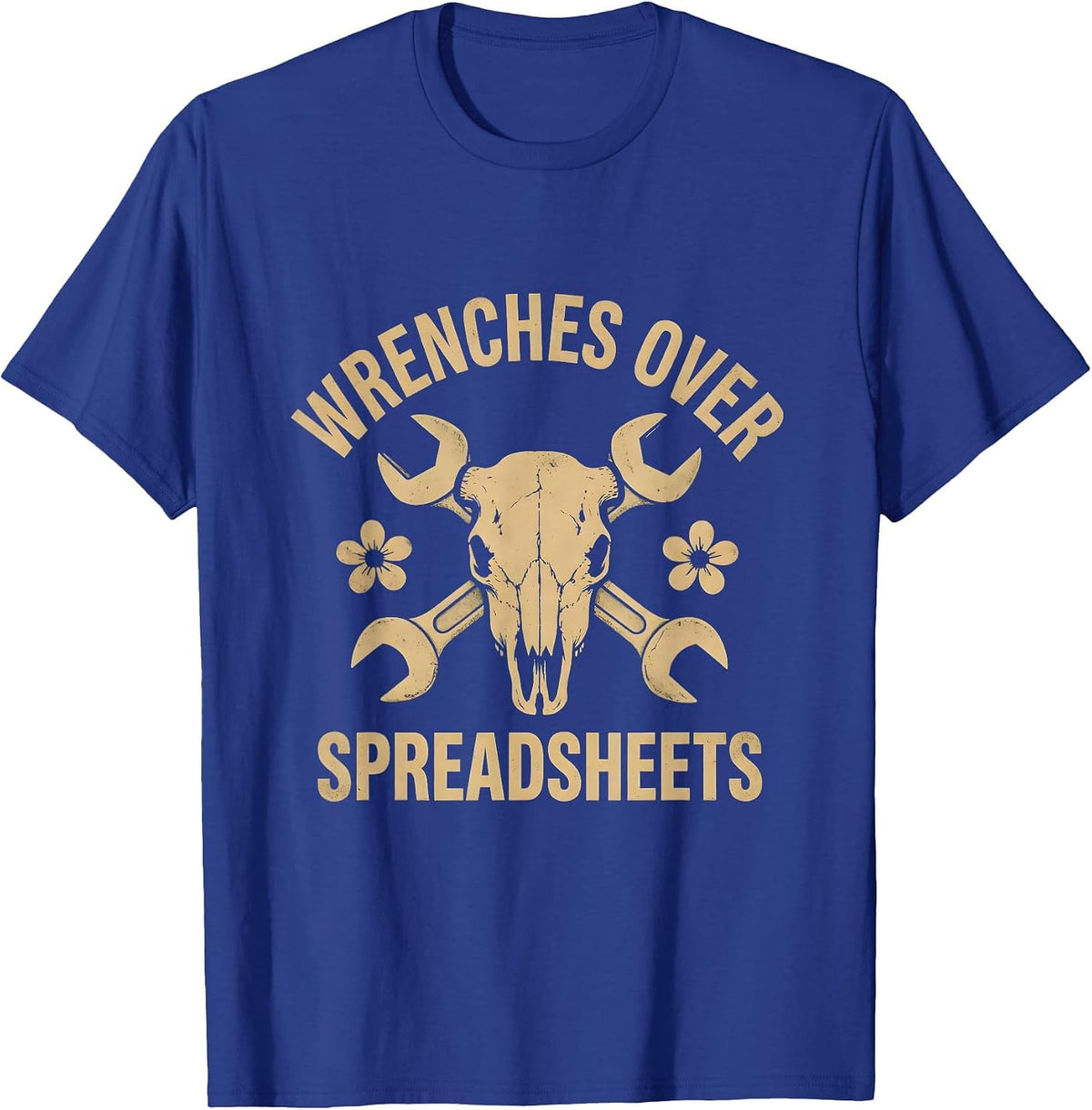Wrenches Over Spreadsheets Blue Collar Pride T-Shirt - Royal Blue
