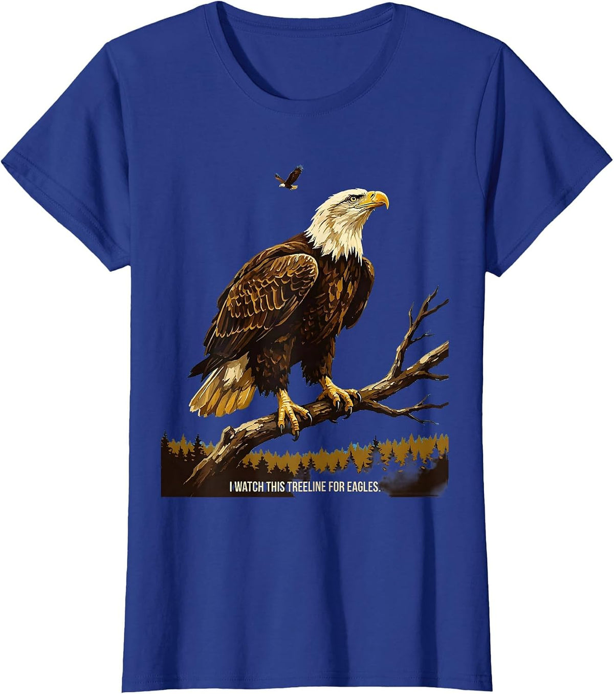 Women's I Watch This Treeline For Eagles Bald Eagle Wildlife T-Shirt - Royal Blue