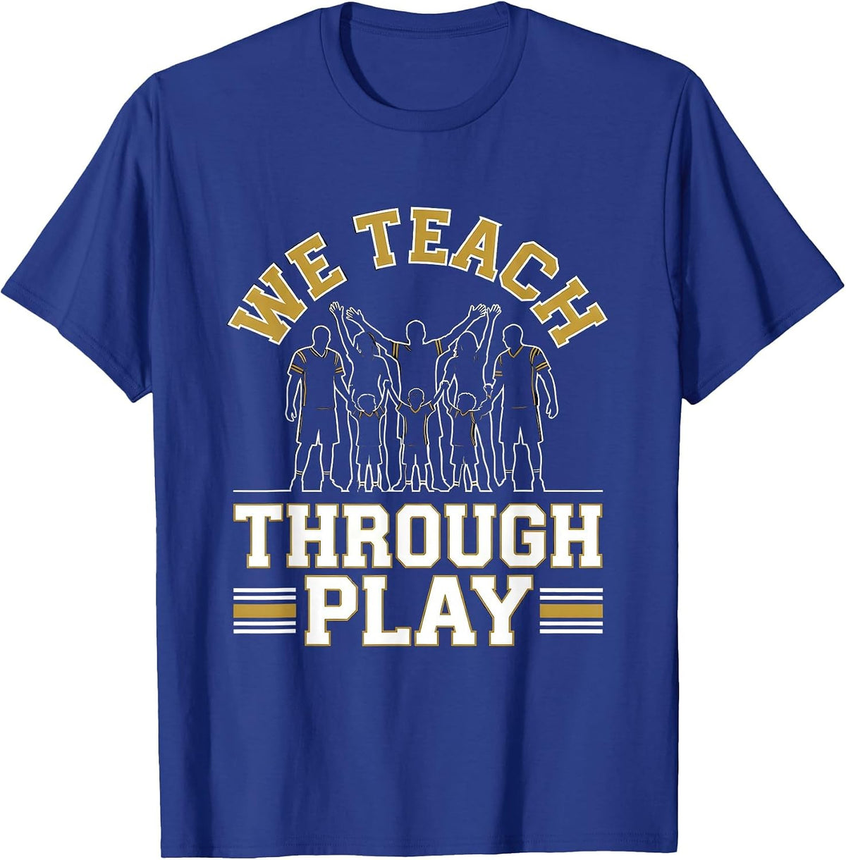 Men's We Teach Through Play Sports Preschool Teacher Back To T-Shirt - Royal Blue