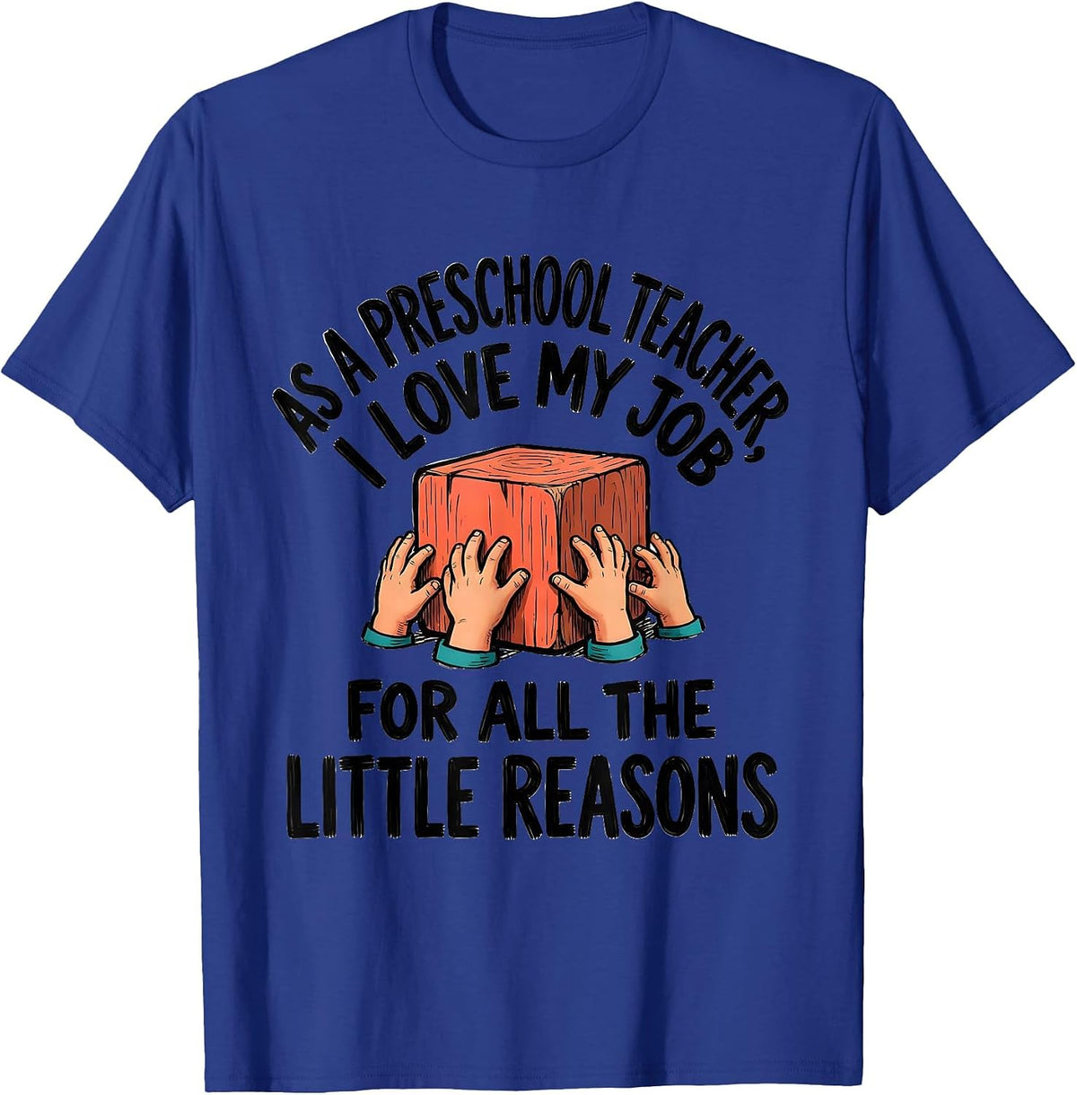As A Preschool Teacher I Love My Job For All The Little T-Shirt - Royal Blue