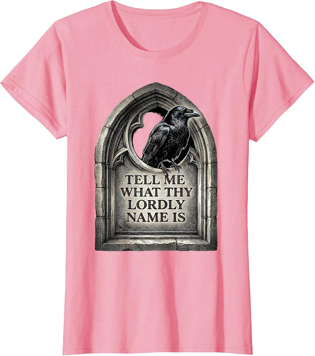 Women's Tell me what thy lordly name is Gothic Literary Humor Raven T-Shirt - Pink
