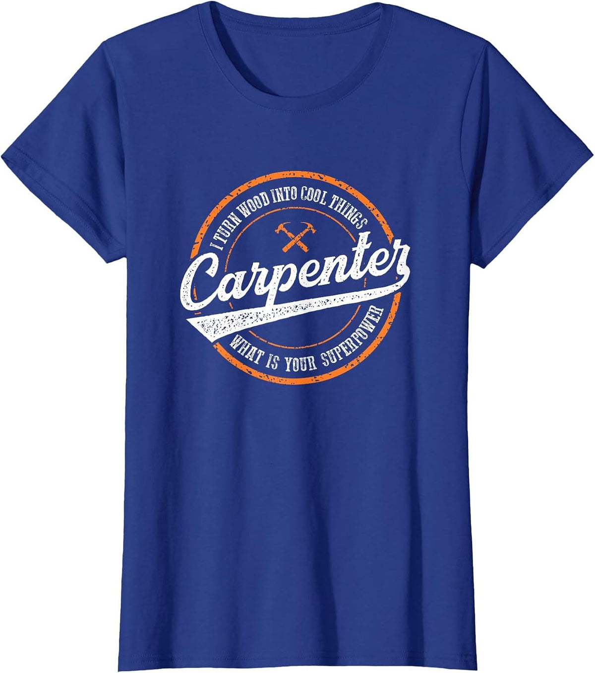 I Turn Wood Into Things Whats Your Superpower Carpenters T-Shirt - Royal Blue