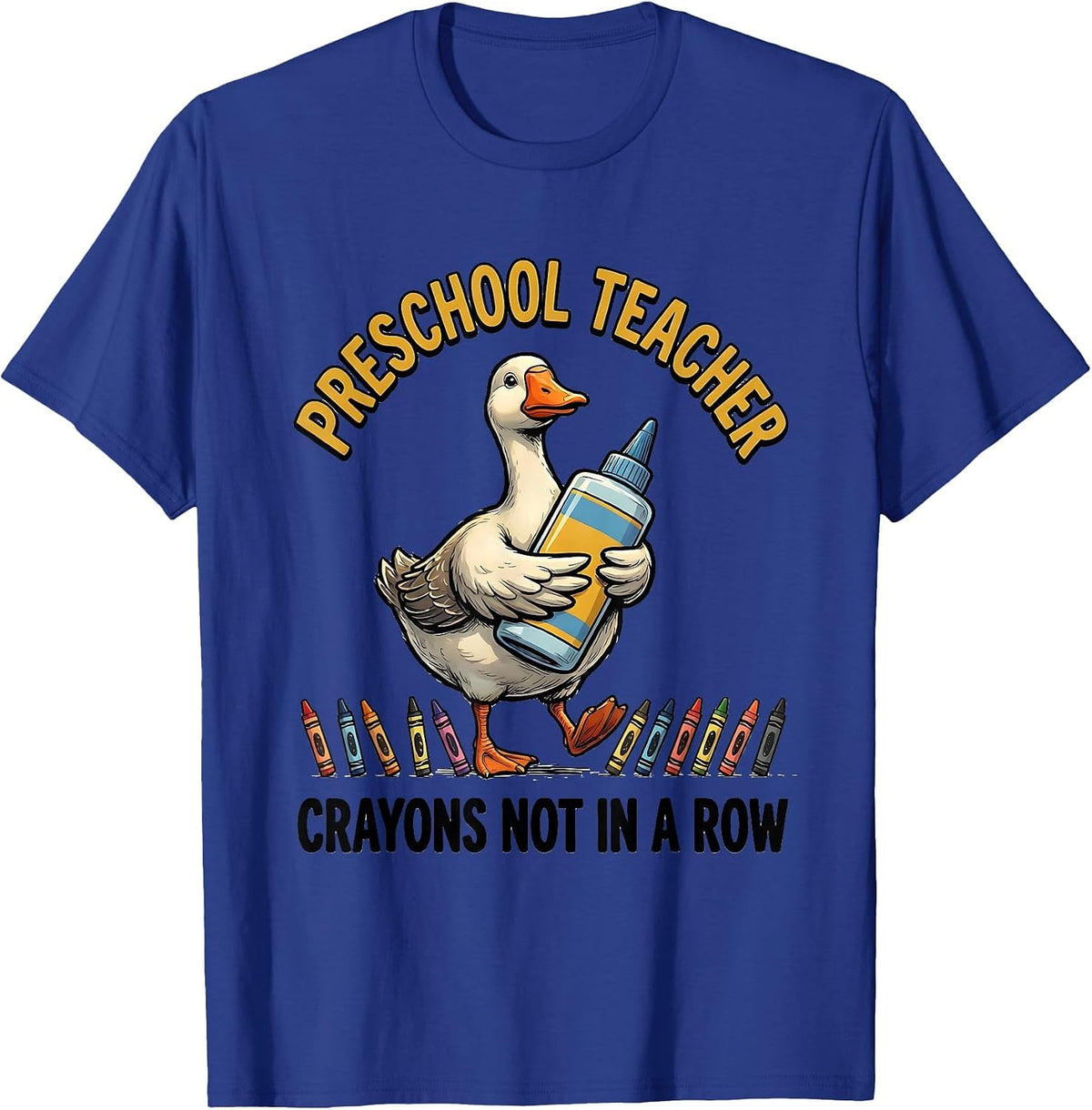 Men's Preschool Teacher Crayons Not In A Row Silly Goose T-Shirt - Royal Blue