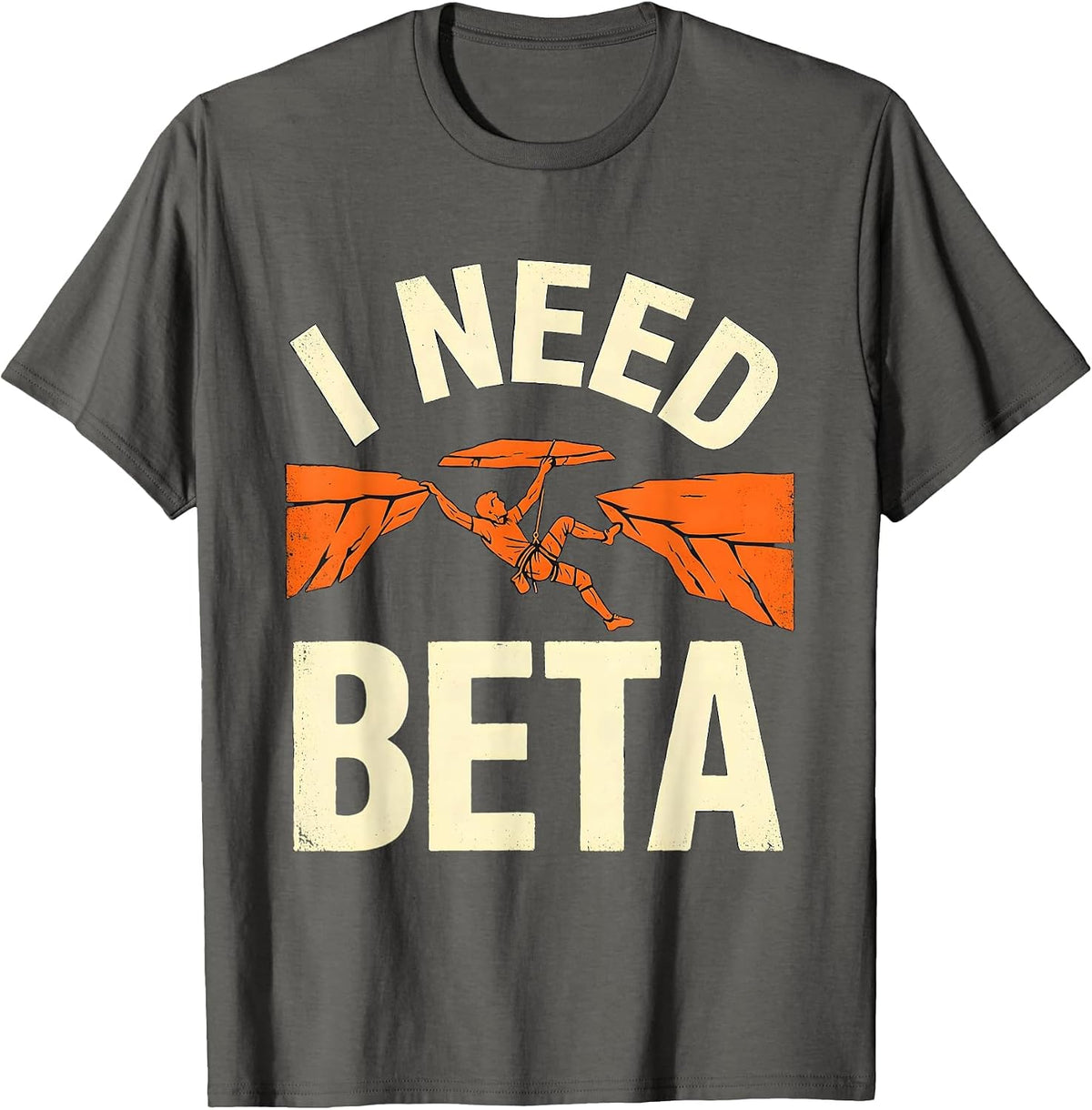 I Need Beta Funny Rock Climber Bouldering Gift T-Shirt - Asphalt Grey