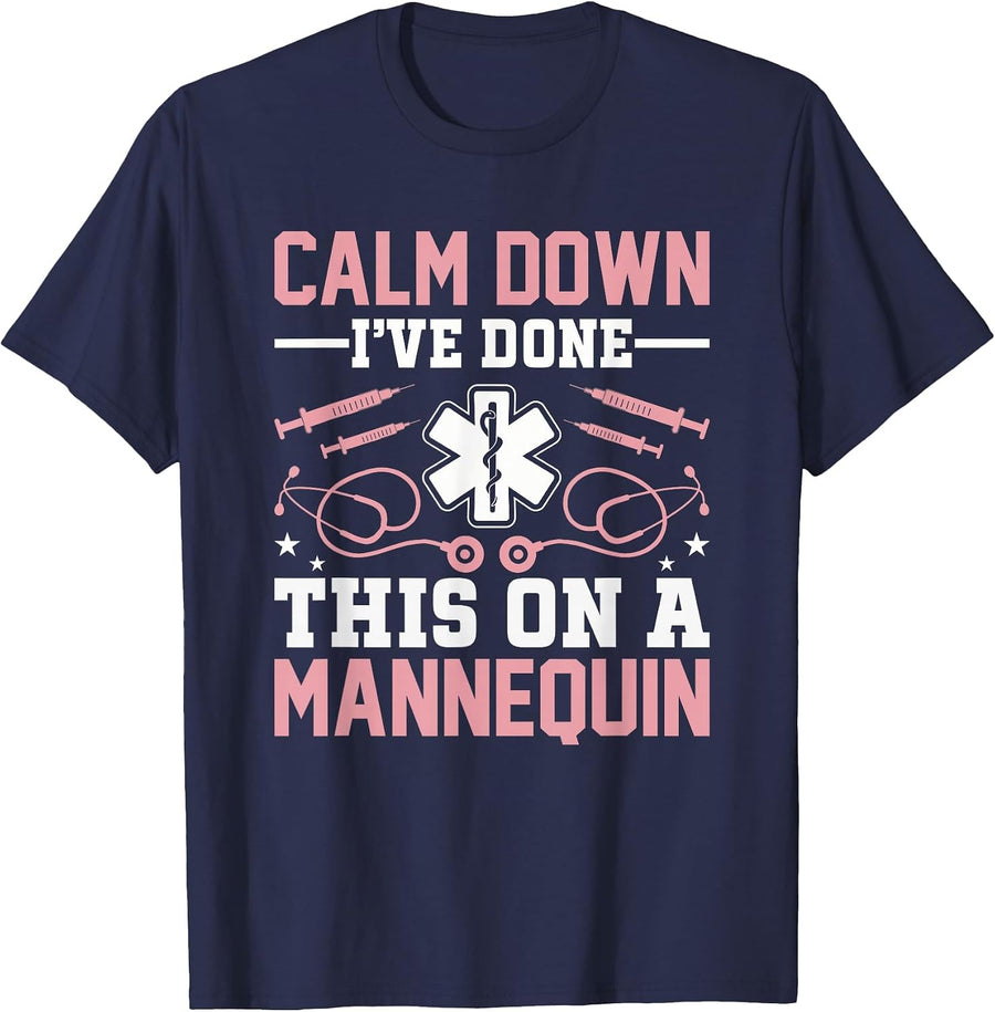 Calm Down I've Done This On A Mannequin EMT Paramedic EMS T-Shirt - Navy Blue
