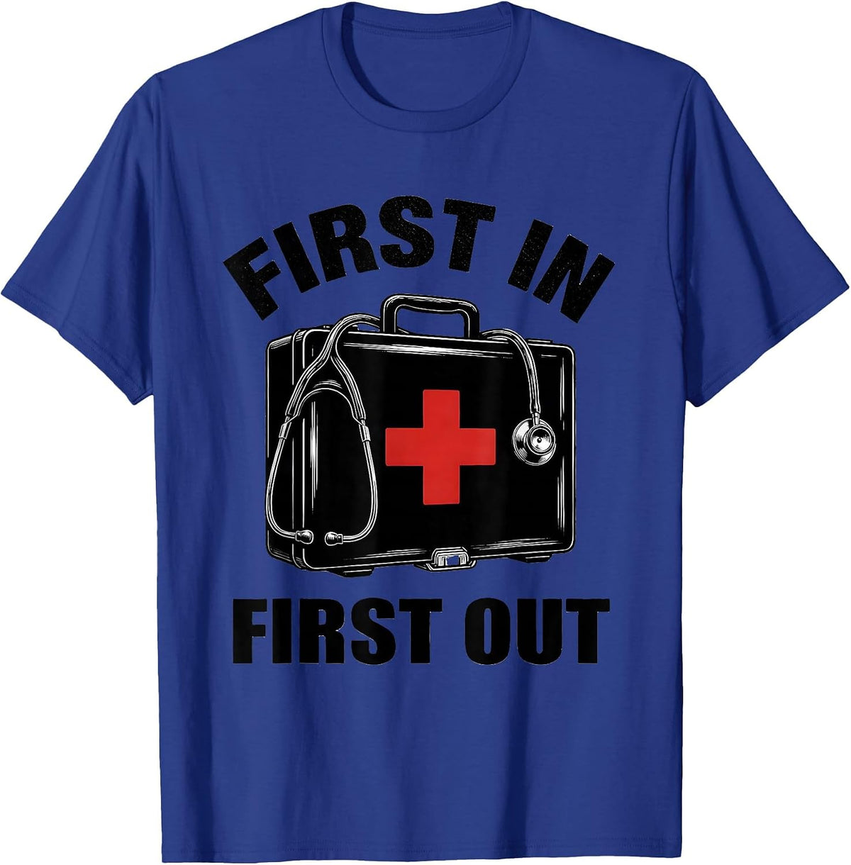 First In First Out School Nurse Design T-Shirt - Royal Blue