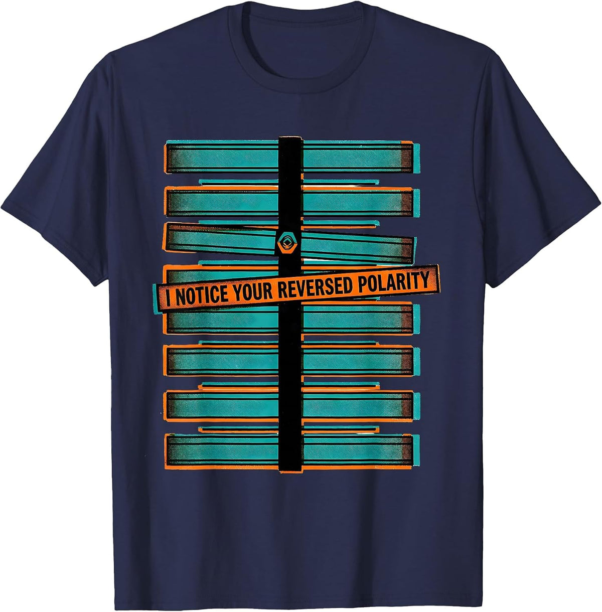 I Notice Your Reversed Polarity Funny Electrician Engineer T-Shirt - Navy Blue