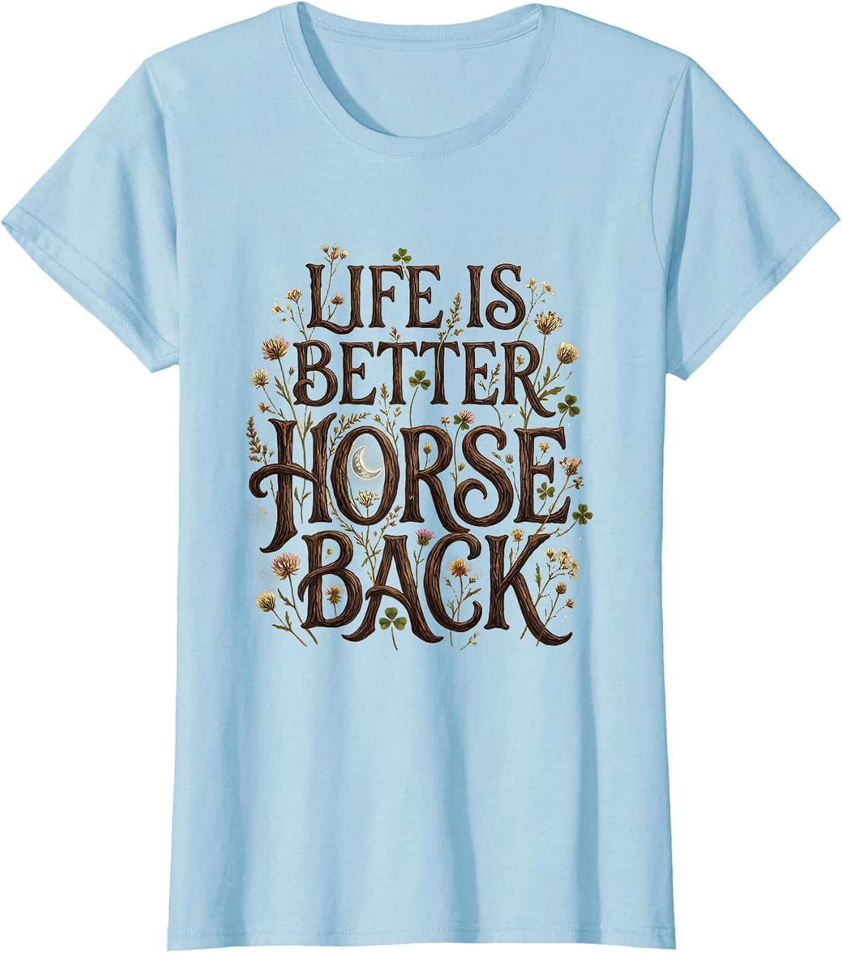 Life Is Better Horseback Equestrian Design T-Shirt - Baby Blue