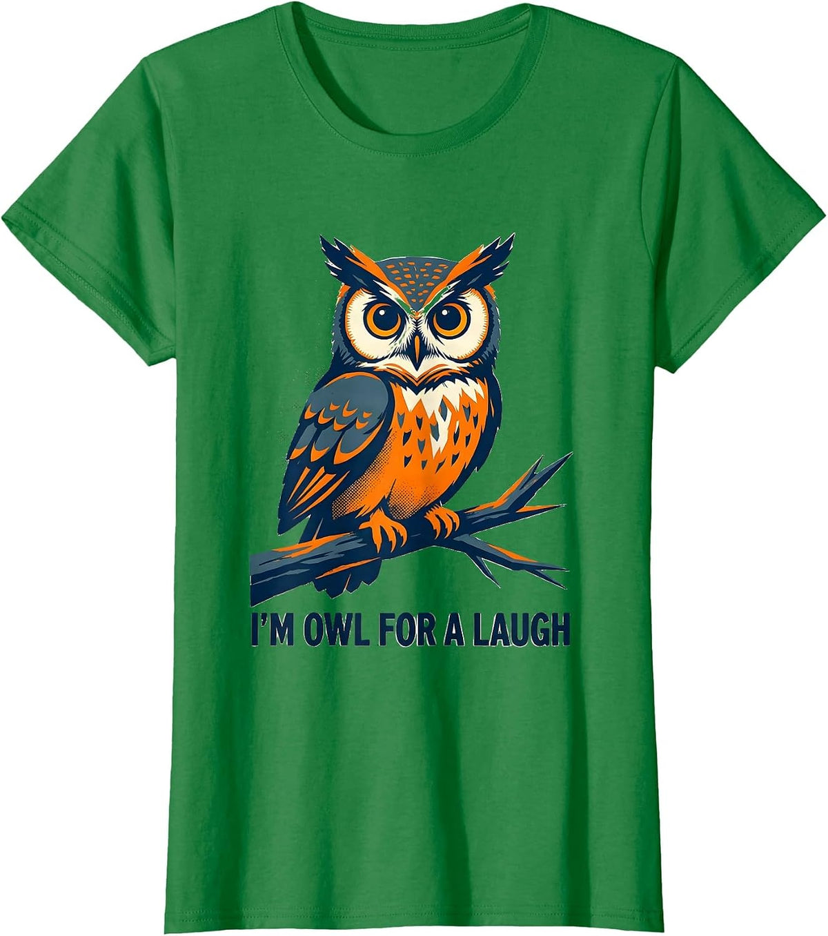 Women's I'm Owl For A Laugh Funny Owl Lover Retro Humor Nature Gift T-Shirt - Kelly Green