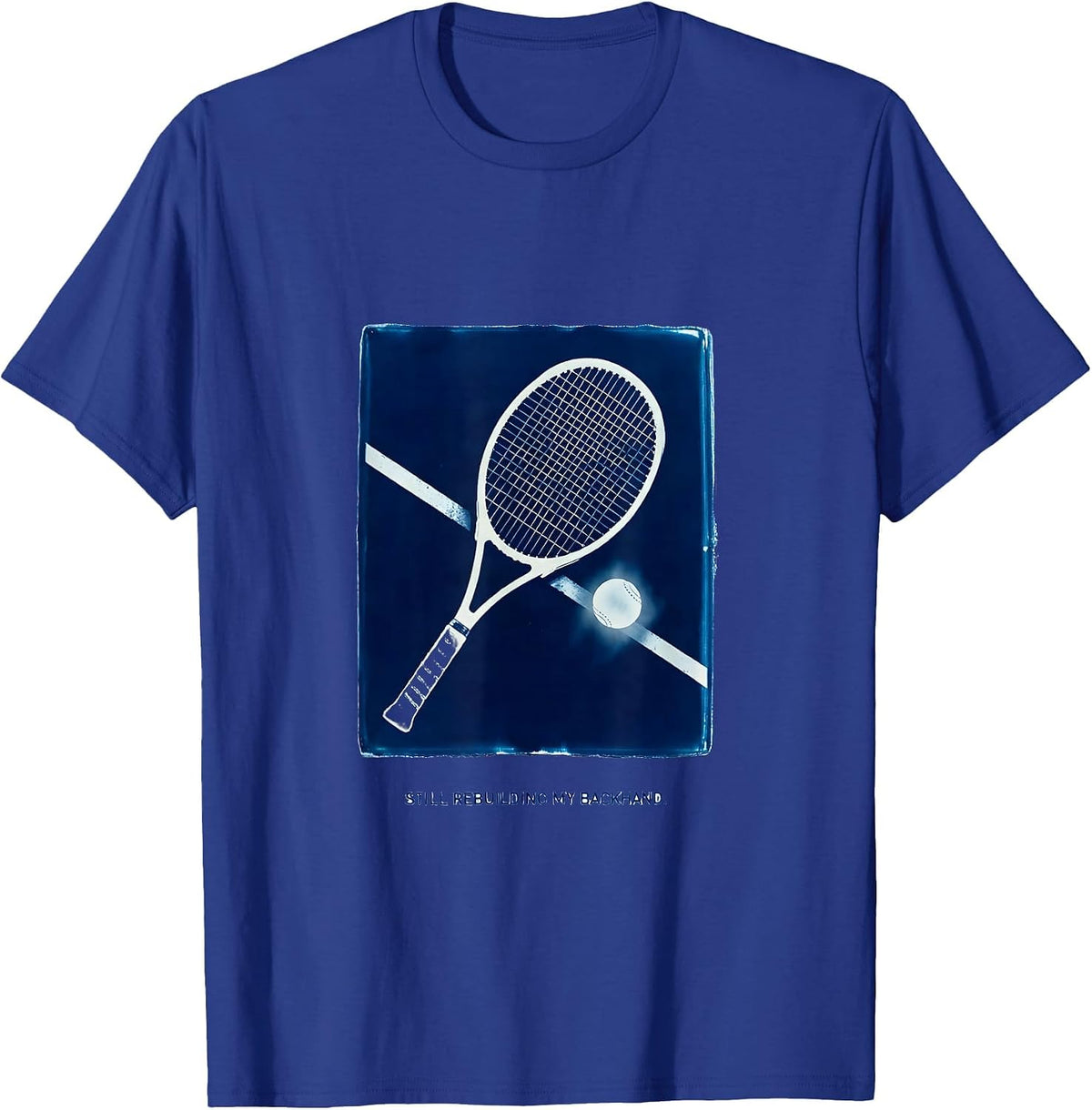 Men's Still Rebuilding My Backhand Funny Tennis Player Humor T-Shirt - Royal Blue